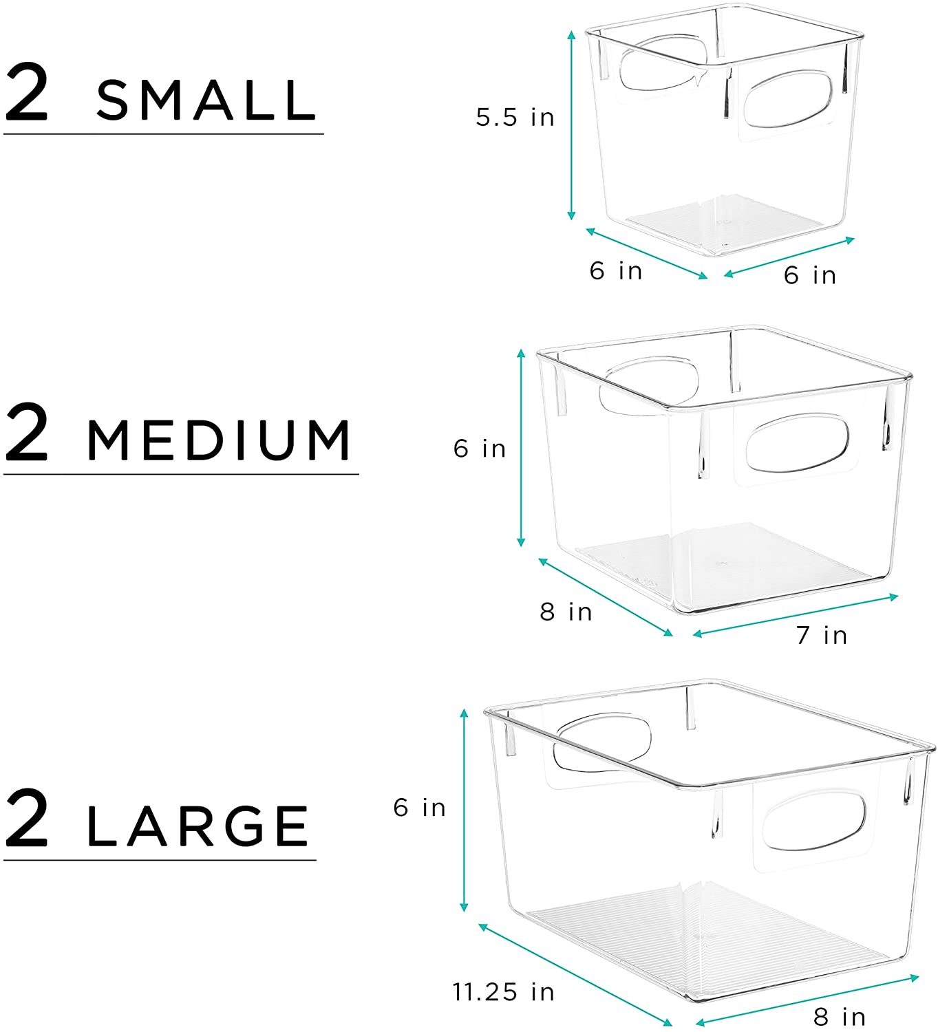 2 SMALL  
5.5 in x 6 in x 6 in  

2 MEDIUM  
6 in x 8 in x 7 in  

2 LARGE  
6 in x 11.25 in x 8 in