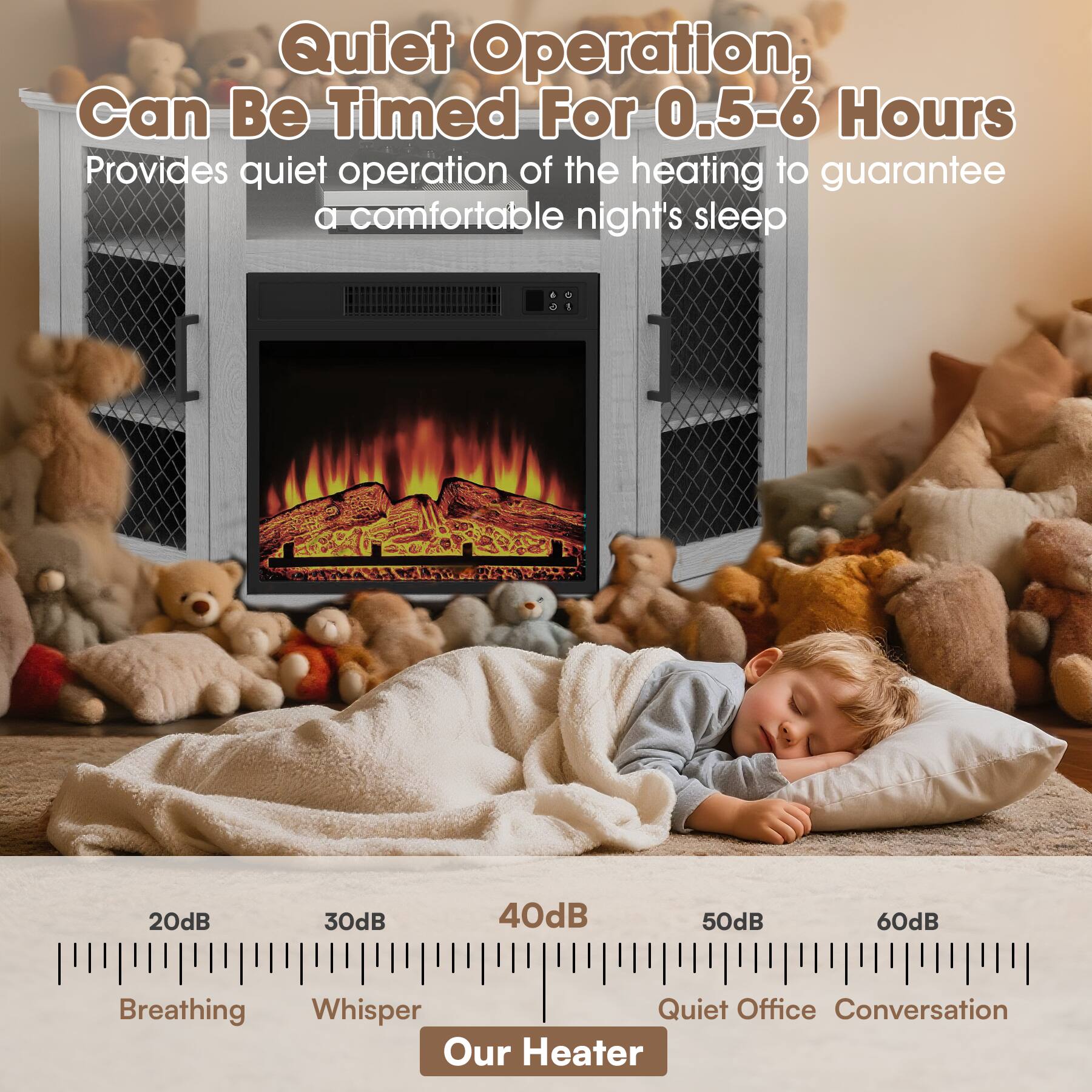 Quiet Operation, Can Be Timed For 0.5-6 Hours  
Provides quiet operation of the heating to guarantee a comfortable night's sleep  

20dB  
30dB  
40dB  
50dB  
60dB  

Breathing  
Whisper  
Quiet Office Conversation  

Our Heater