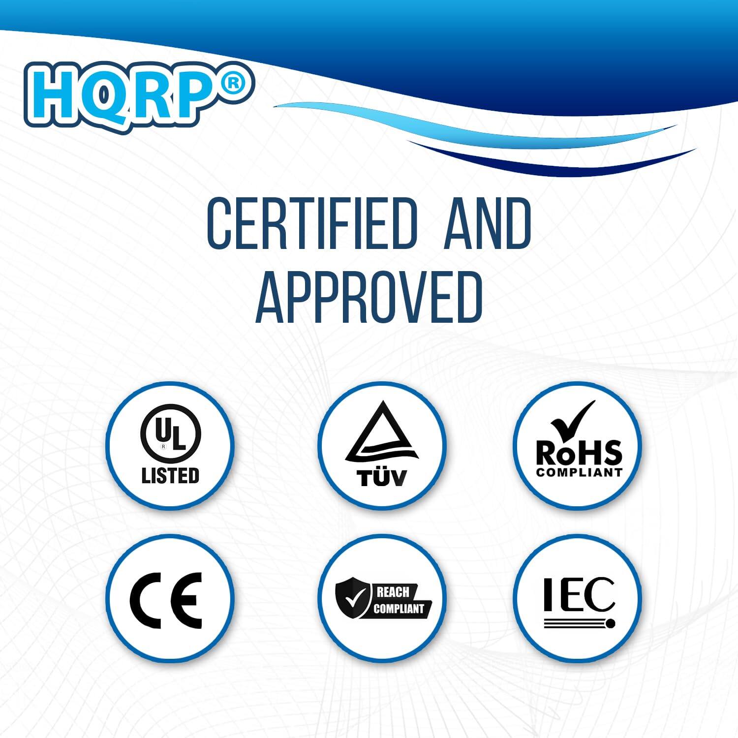 HQRP® CERTIFIED AND APPROVED  
UL LISTED  
TÜV  
RoHS COMPLIANT  
CE  
REACH COMPLIANT  
IEC