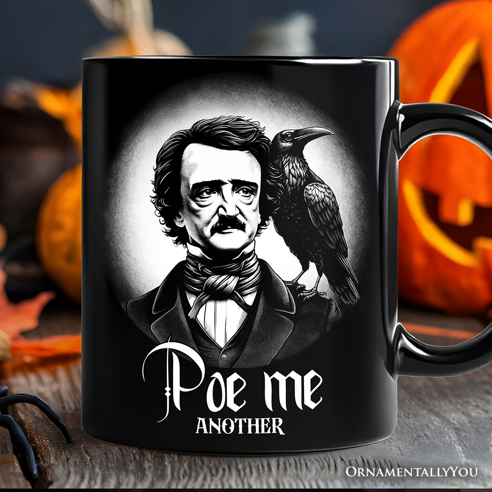 Poe me another  
ORNAMENTALLY YOU