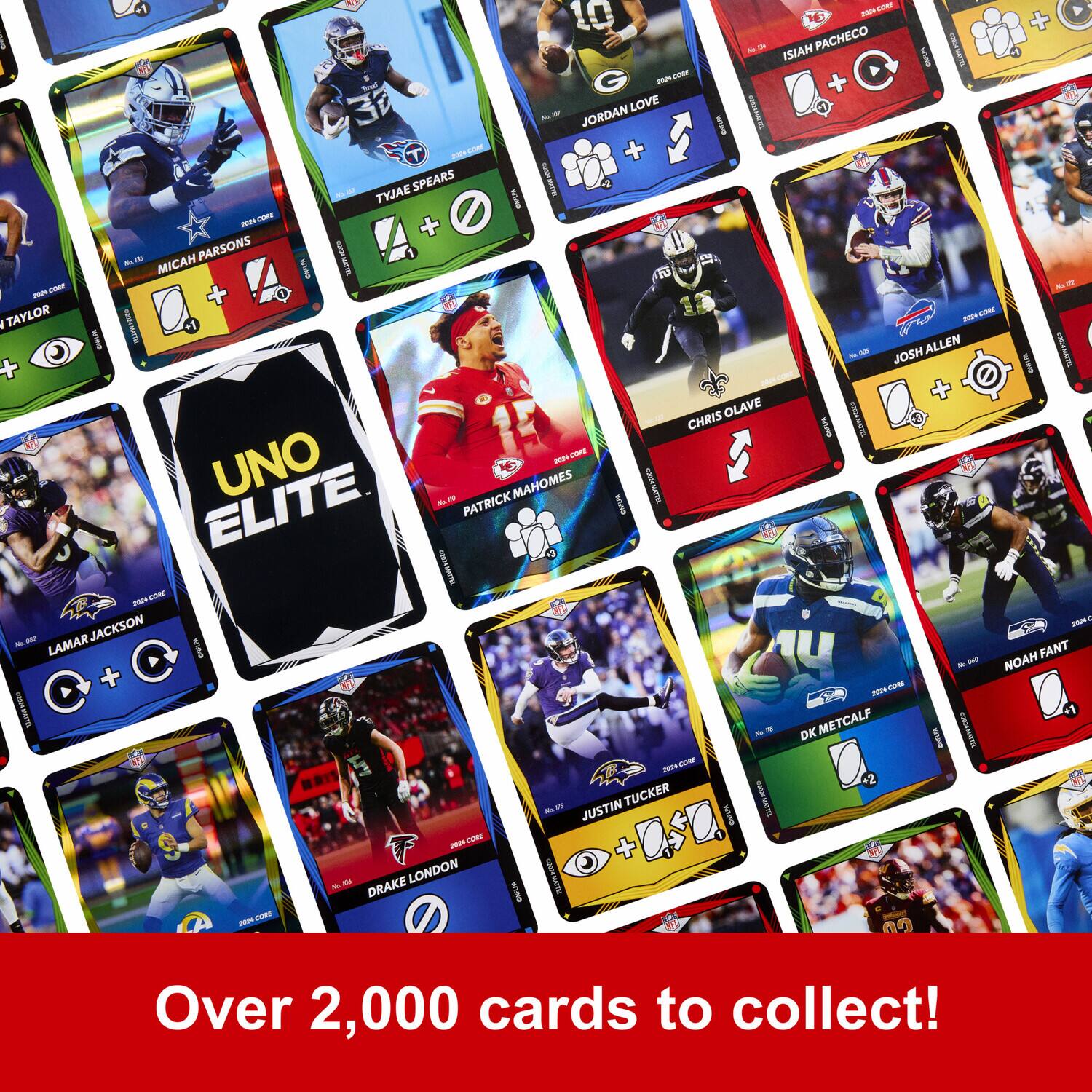 - MICAH PARSONS
- TYJAE SPEARS
- JORDAN LOVE
- ISIAH PACHECO
- PATRICK MAHOMES
- LAMAR JACKSON
- JOSH ALLEN
- CHRIS OLAVE
- NOAH FANT
- DK METCALF
- JUSTIN TUCKER
- DRAKE LONDON
- UNO ELITE

Over 2,000 cards to collect!
