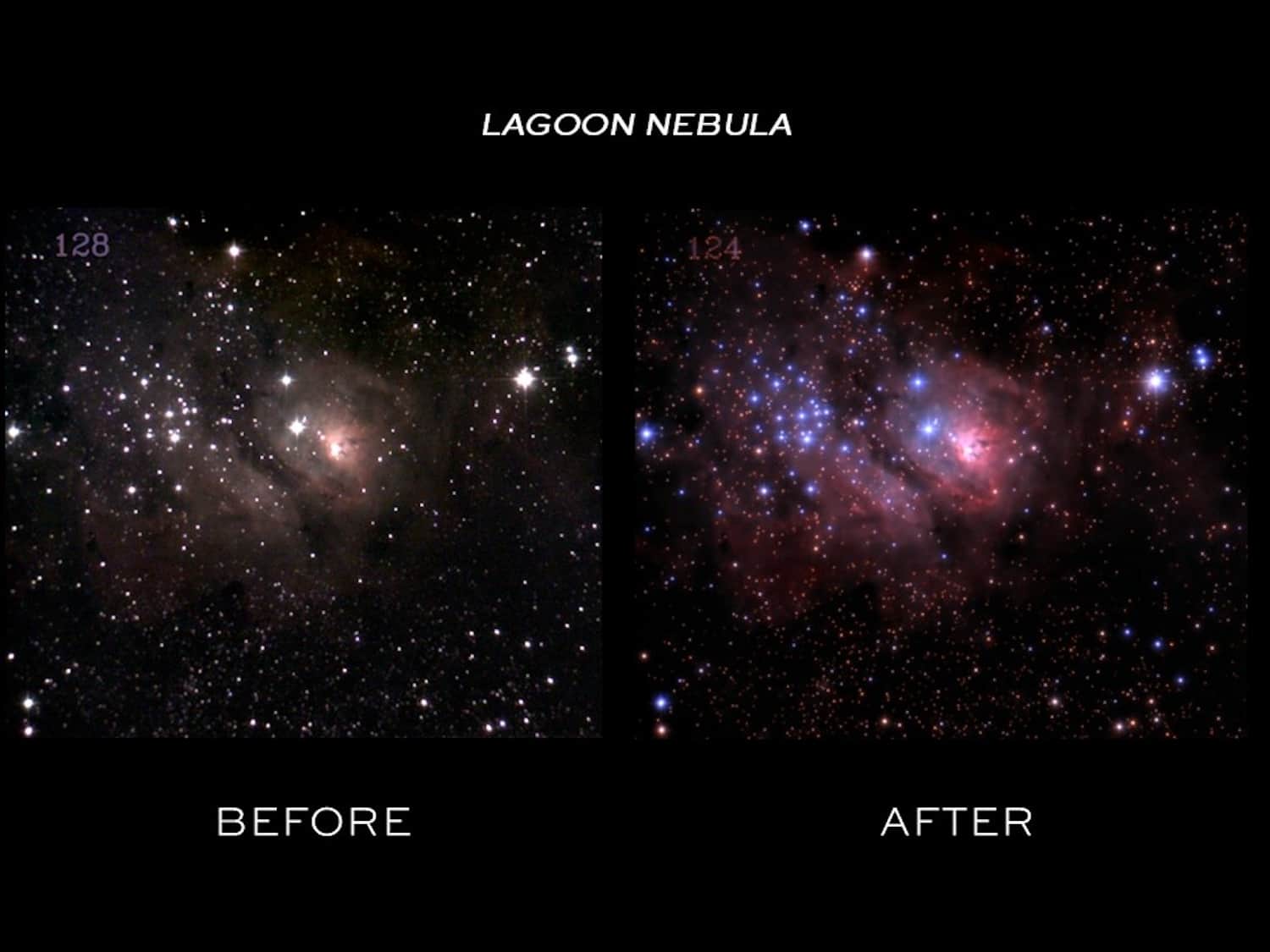The text on the image reads, "LAGOON NEBULA 128 124 BEFORE AFTER." The text is grouped and corrected as follows:
"LAGOON NEBULA 128 124 BEFORE AFTER"