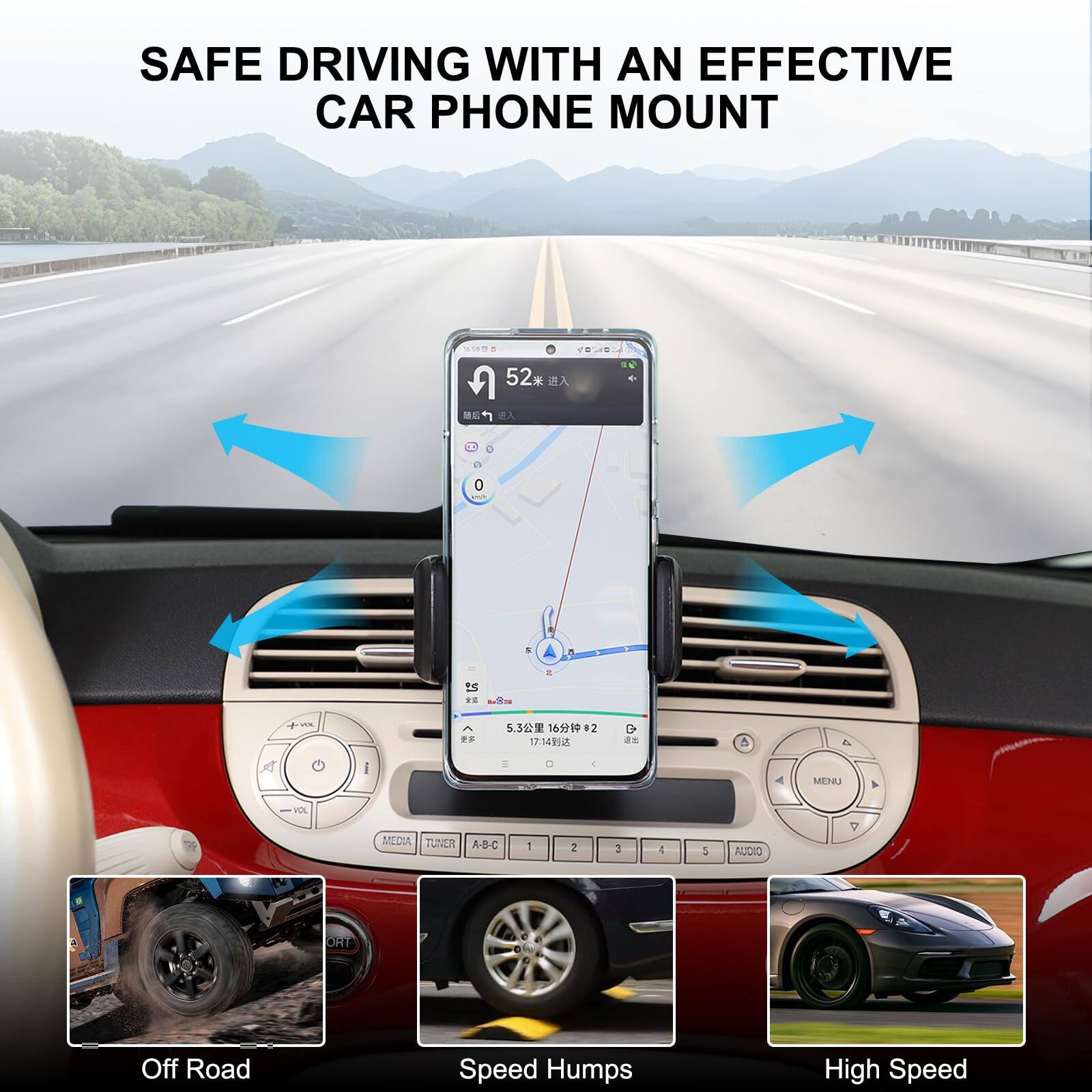 SAFE DRIVING WITH AN EFFECTIVE CAR PHONE MOUNT

Off Road  
Speed Humps  
High Speed