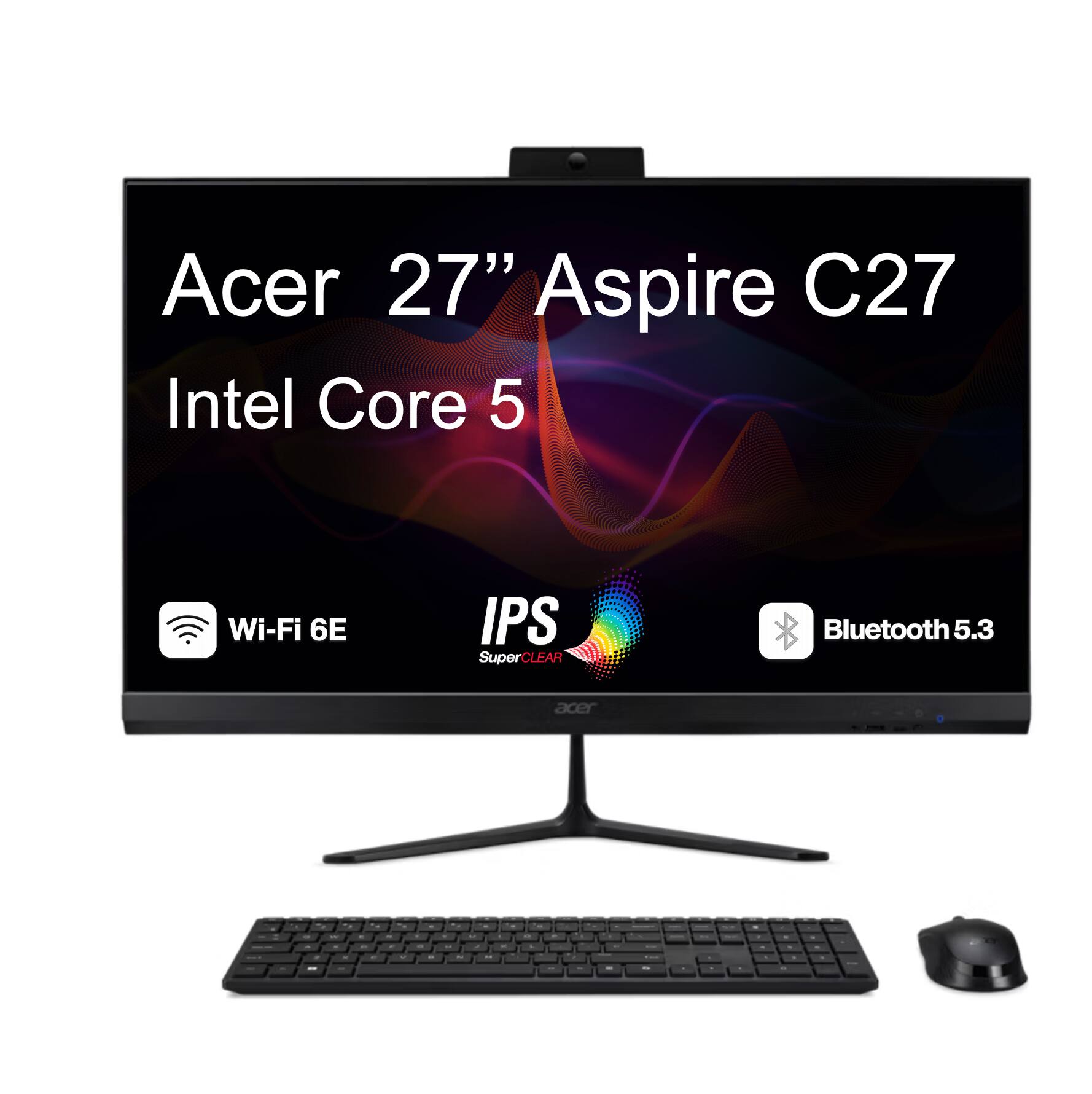 Acer 27" Aspire C27  
Intel Core 5  
Wi-Fi 6E  
IPS SuperCLEAR  
Bluetooth 5.3