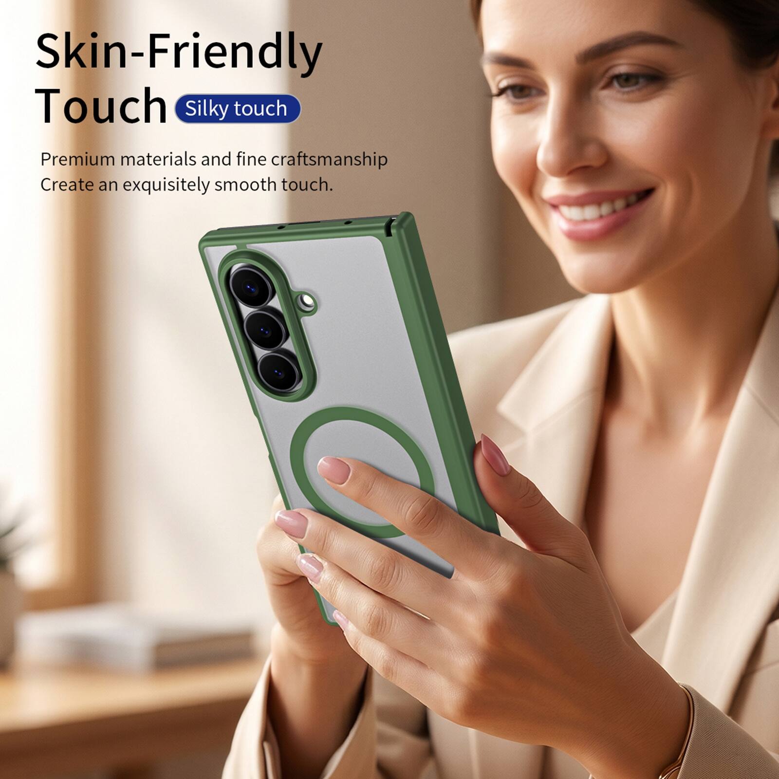 Skin-Friendly Touch  
Silky touch  
Premium materials and fine craftsmanship create an exquisitely smooth touch.