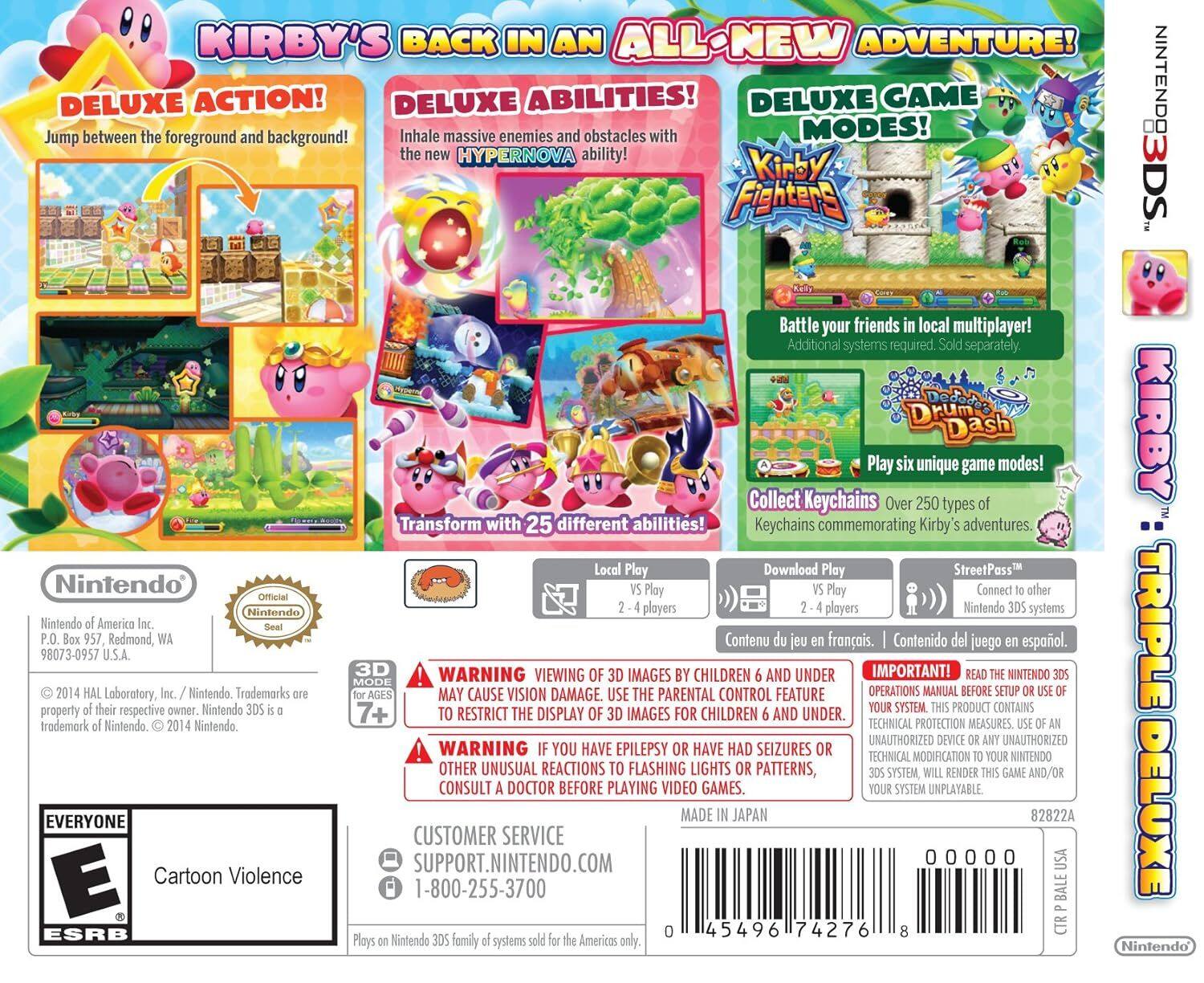 **KIRBY'S BACK IN AN ALL-NEW ADVENTURE!**

**DELUXE ACTION!**  
Jump between the foreground and background!

**DELUXE ABILITIES!**  
Inhale massive enemies and obstacles with the new HYPERNOVA ability!

**DELUXE GAME MODES!**  
Battle your friends in local multiplayer! Additional systems required. Sold separately.  
Play six unique game modes!

**Transform with 25 different abilities!**

**Collect Keychains**  
Over 250 types of Keychains commemorating Kirby's adventures.

**Local Play**  
VS Play  
2-4 players

**Download Play**  
VS Play

**StreetPass™**  
Connect other Nintendo 3DS players

**Nintendo 3DS**

**Nintendo of America Inc.**  
P.O. Box 975, Redmond, WA 98073-0957 U.S.A.

**3D IMAGES BY CHILDREN 6 AND UNDER MAY CAUSE VISION DAMAGE. USE THE PARENTAL CONTROL FEATURE TO RESTRICT THE DISPLAY OF 3D IMAGES FOR CHILDREN 6 AND UNDER.**

**WARNING: IF YOU HAVE EPILEPSY OR HAVE HAD SEIZURES