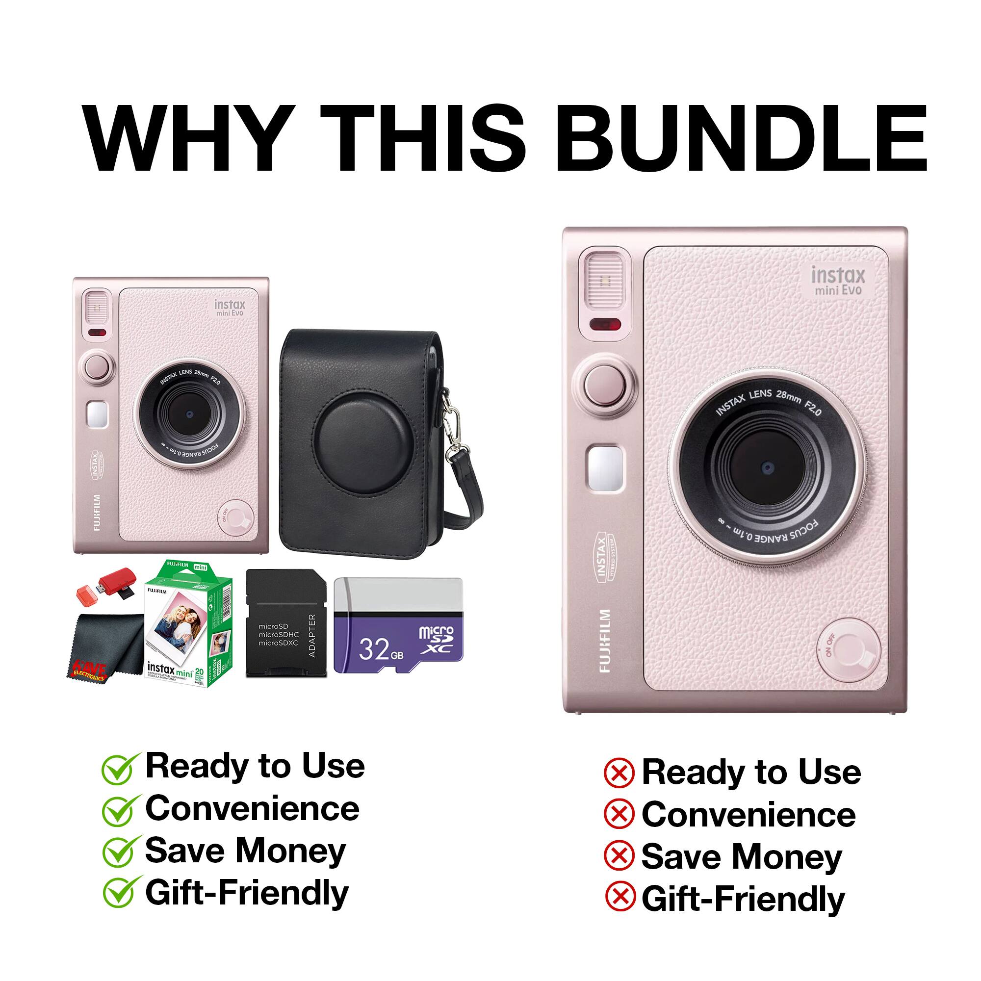 WHY THIS BUNDLE

- INSTAX MINI EVO
- LENS 25mm INSTAX F2.0
- ENIAE FUJFILM KAVE
- AMIA W
- SHODA PLLO
- INSTAX MINI
- MICROSD ADAPTER
- MAretoL
- MICRO 32GB
- UH INSTAX FUJIFILM
- RANGE FOCUS

Ready to Use
Convenience
Save Money
Gift-Friendly