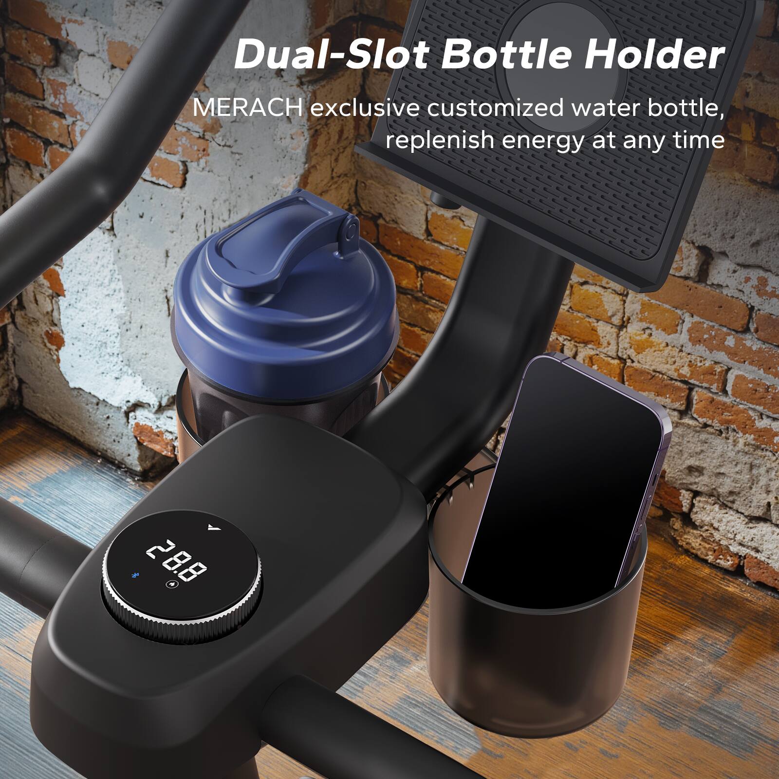 Dual-Slot Bottle Holder
MERACH exclusive customized water bottle, replenish energy at any time