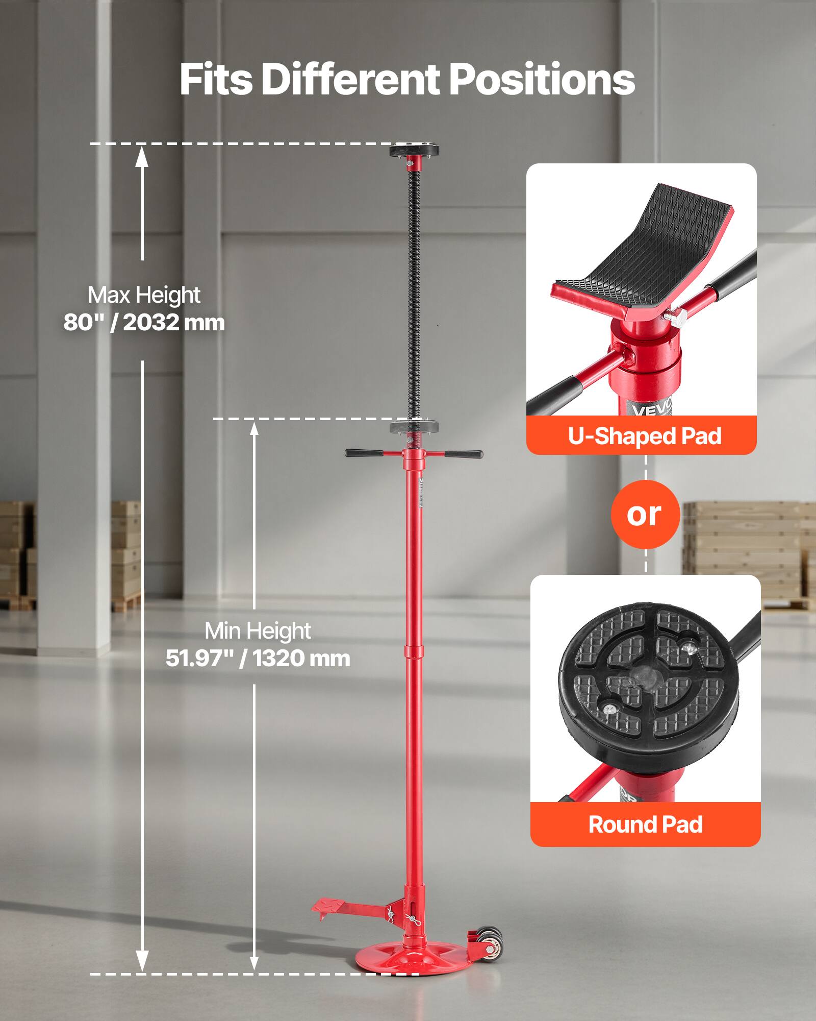 Fits Different Positions

Max Height 80" / 2032 mm

Min Height 51.97" / 1320 mm

U-Shaped Pad or Round Pad