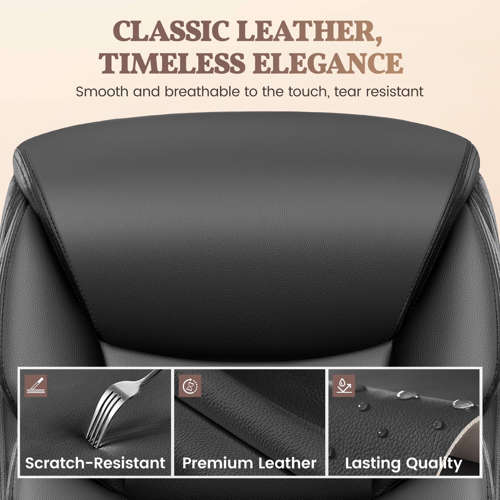 CLASSIC LEATHER, TIMELESS ELEGANCE

Smooth and breathable to the touch, tear resistant

- Scratch-Resistant
- Premium Leather
- Lasting Quality