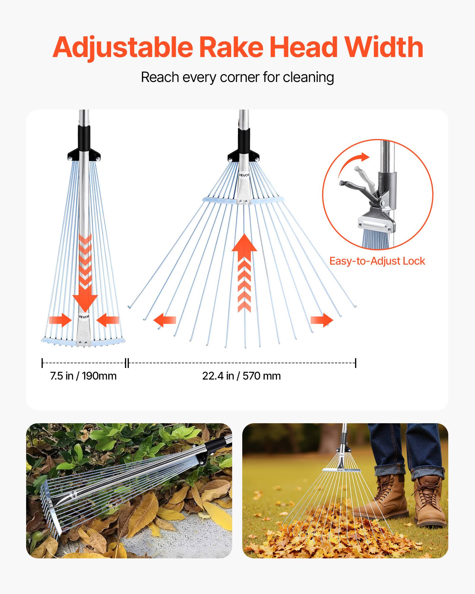 Adjustable Rake Head Width  
Reach every corner for cleaning  

Easy-to-Adjust Lock  

7.5 in / 190mm  
22.4 in / 570 mm