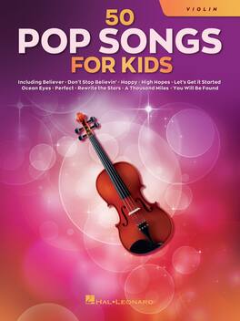 Hal Leonard - 50 Pop Songs for Kids – Various Artists Violin Sheet Music Book for Beginners & Kids (Easy Songbook Collection)