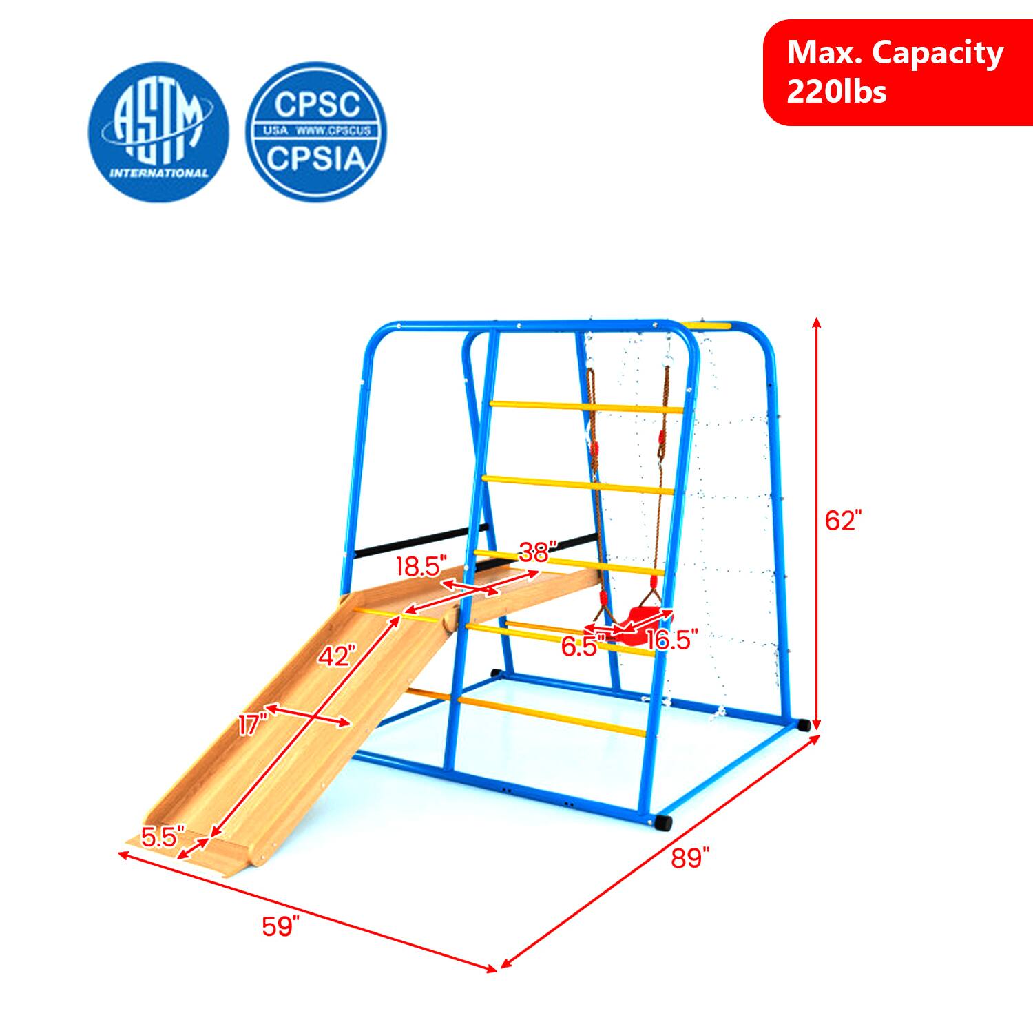 CPSC USA  
WWW.CPSCUS  
CPSIA INTERNATIONAL  

Max. Capacity 220lbs  

18.5"  
38-62"  
42"  
6.5"  
16.5"  
17"  
5.5"  
89"  
59"