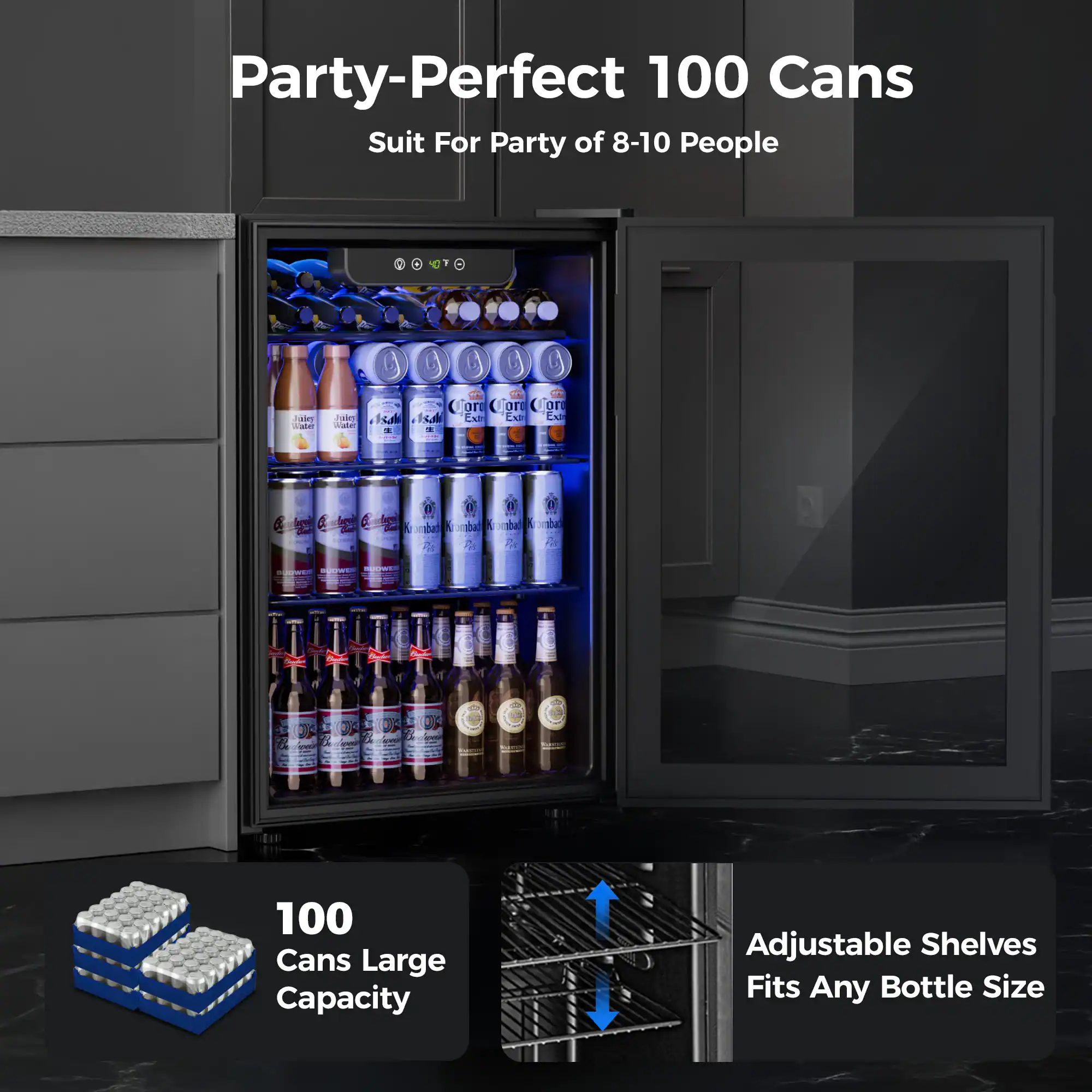 Party-Perfect 100 Cans  
Suit For Party of 8-10 People  

100 Cans Large Capacity  
Adjustable Shelves Fits Any Bottle Size
