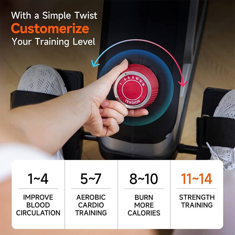 With a Simple Twist, Customerize Your Training Level

1~4: Improve Blood Circulation

5~7: Aerobic Cardio Training

8~10: Burn More Calories

11~14: Strength Training