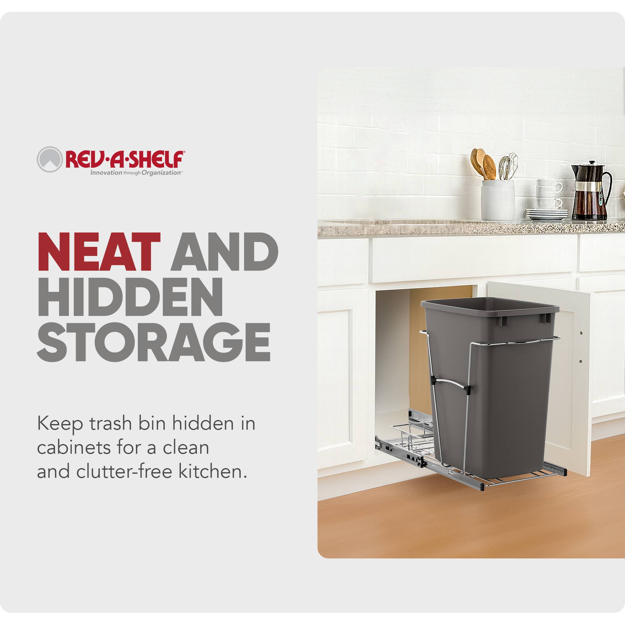 REV-A-SHELF  
Innovation through Organization  

NEAT AND HIDDEN STORAGE  

Keep trash bin hidden in cabinets for a clean and clutter-free kitchen.