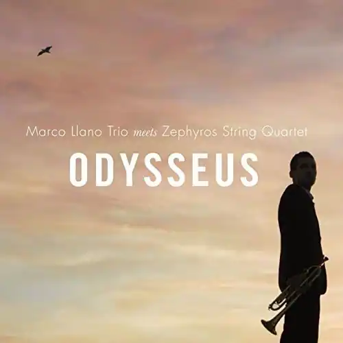 Marco Llano Trio meets Zephyros String Quartet  
ODYSSEUS