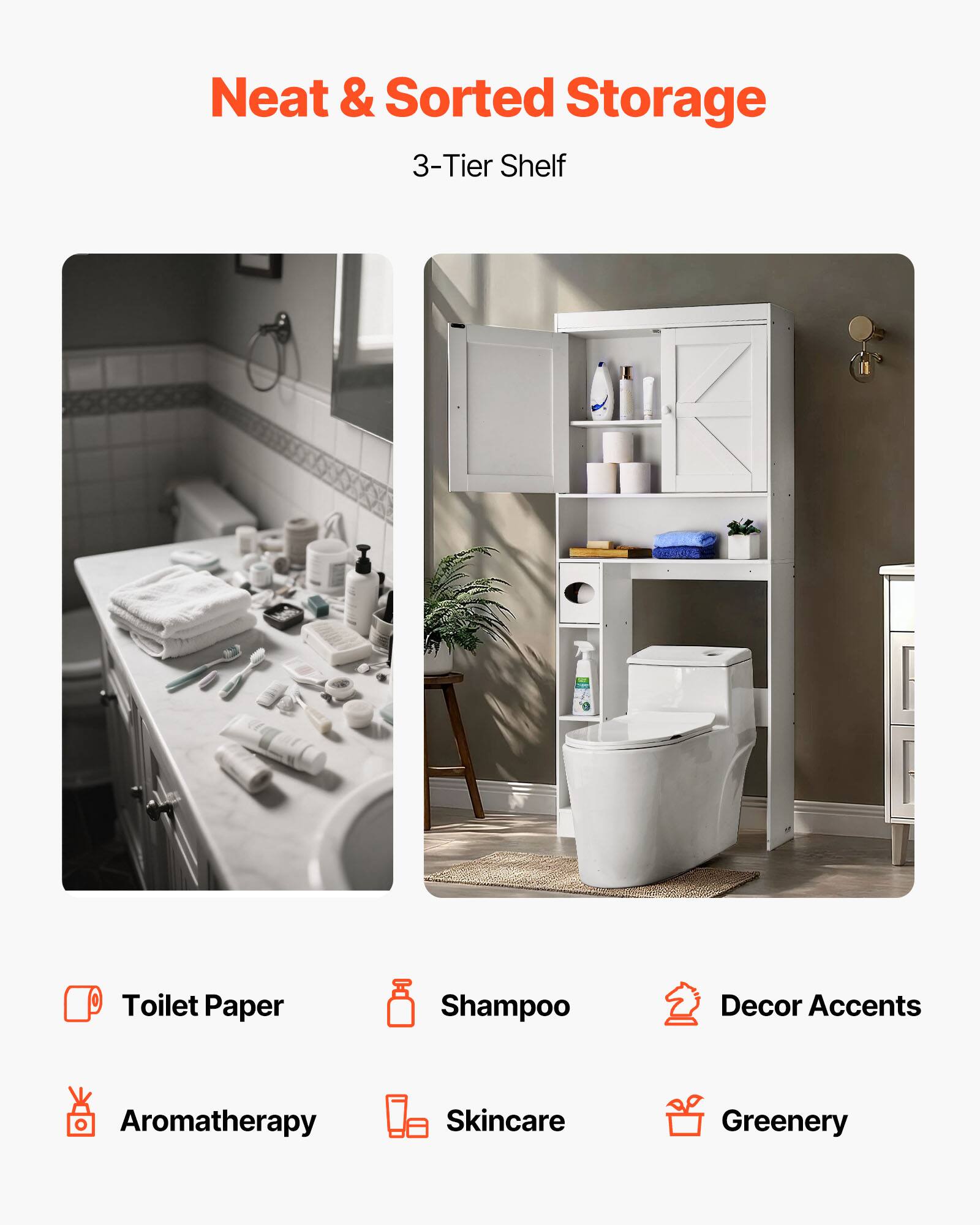 Neat & Sorted Storage  
3-Tier Shelf  

- Toilet Paper  
- Shampoo  
- Decor Accents  
- Aromatherapy  
- Skincare  
- Greenery