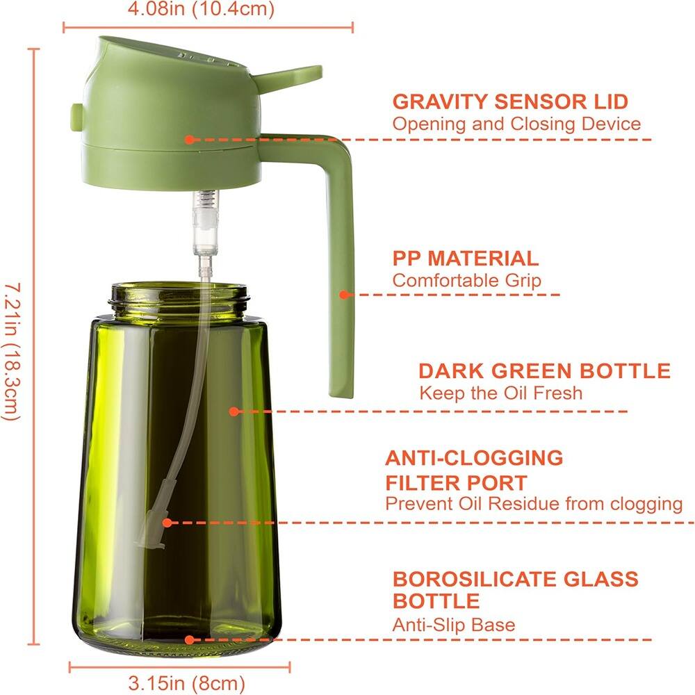 - 4.08in (10.4cm) GRAVITY SENSOR LID Opening and Closing Device
- 7.21in (18.3cm) PP MATERIAL Comfortable Grip
- DARK GREEN BOTTLE Keep the Oil Fresh
- ANTI-CLOGGING FILTER PORT Prevent Oil Residue from clogging
- BOROSILICATE GLASS BOTTLE Anti-Slip Base
- 3.15in (8cm)