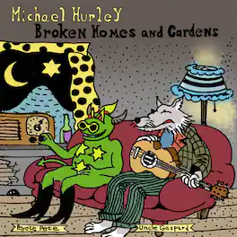Michael Hurley - Broken Homes and Gardens - VINYL LP