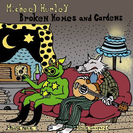 Michael Hurley
Broken Homes and Gardens
> Coyote Pete
> Uncle Gaspard