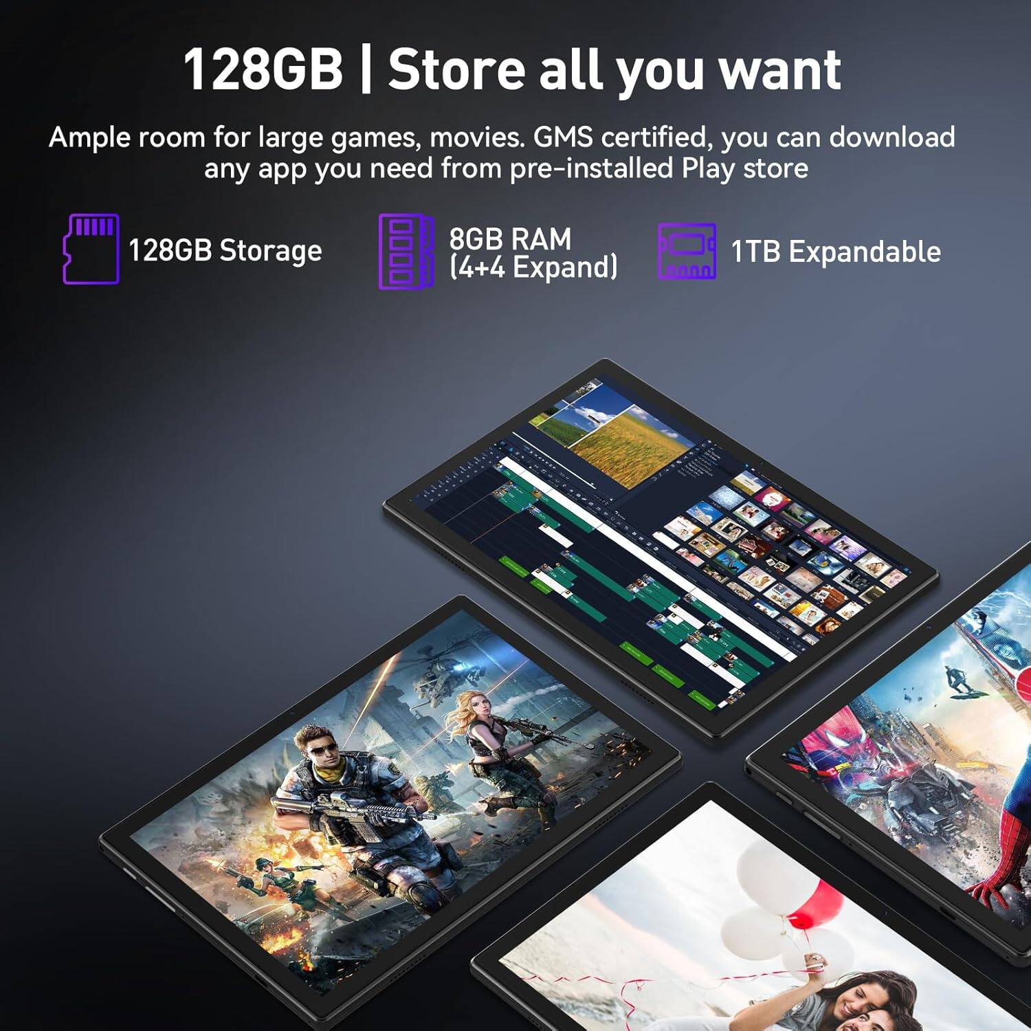 128GB | Store all you want

Ample room for large games, movies. GMS certified, you can download any app you need from pre-installed Play store

128GB Storage  
8GB RAM (4+4 Expand)  
1TB Expandable
