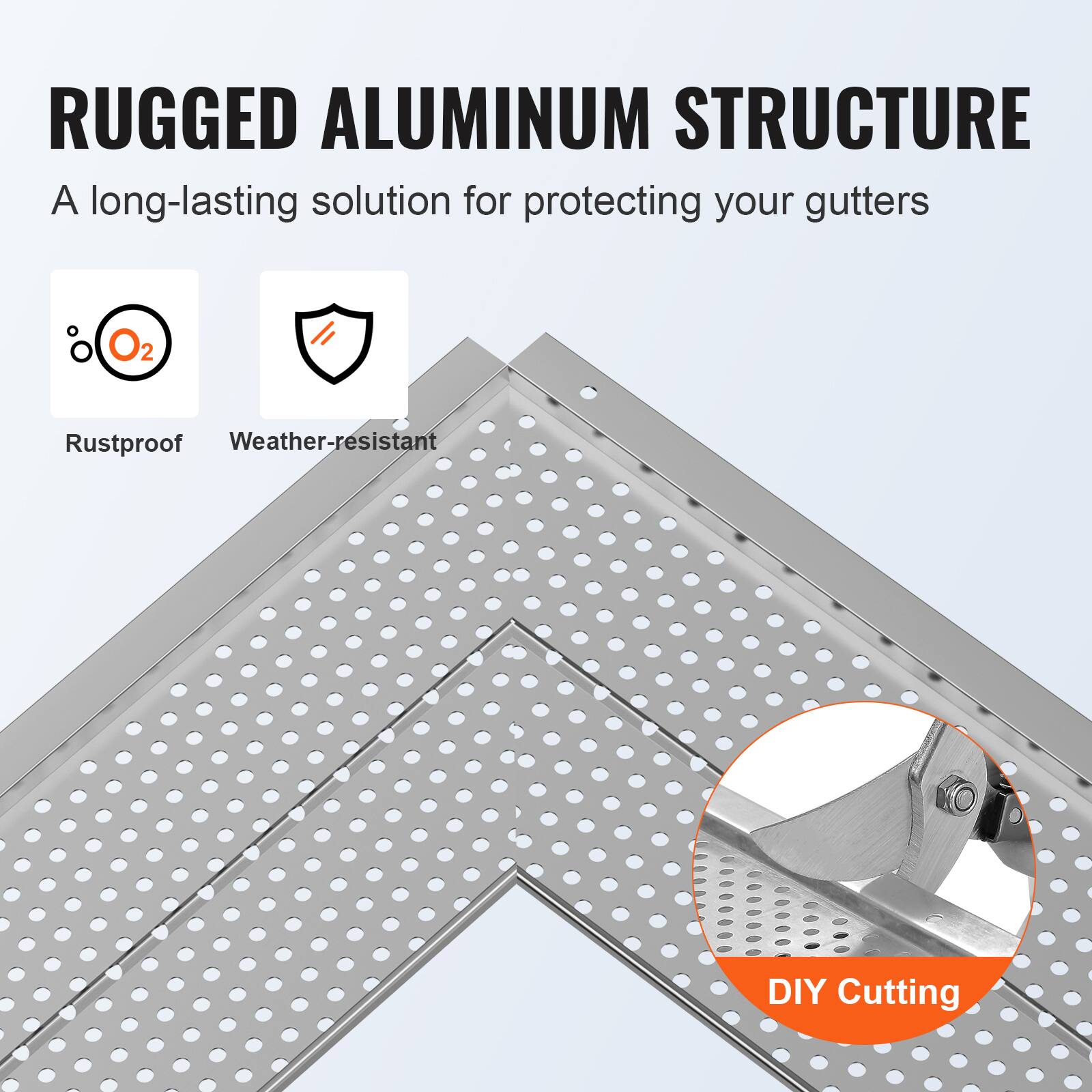 RUGGED ALUMINUM STRUCTURE  
A long-lasting solution for protecting your gutters  

- Rustproof  
- Weather-resistant  
- DIY Cutting