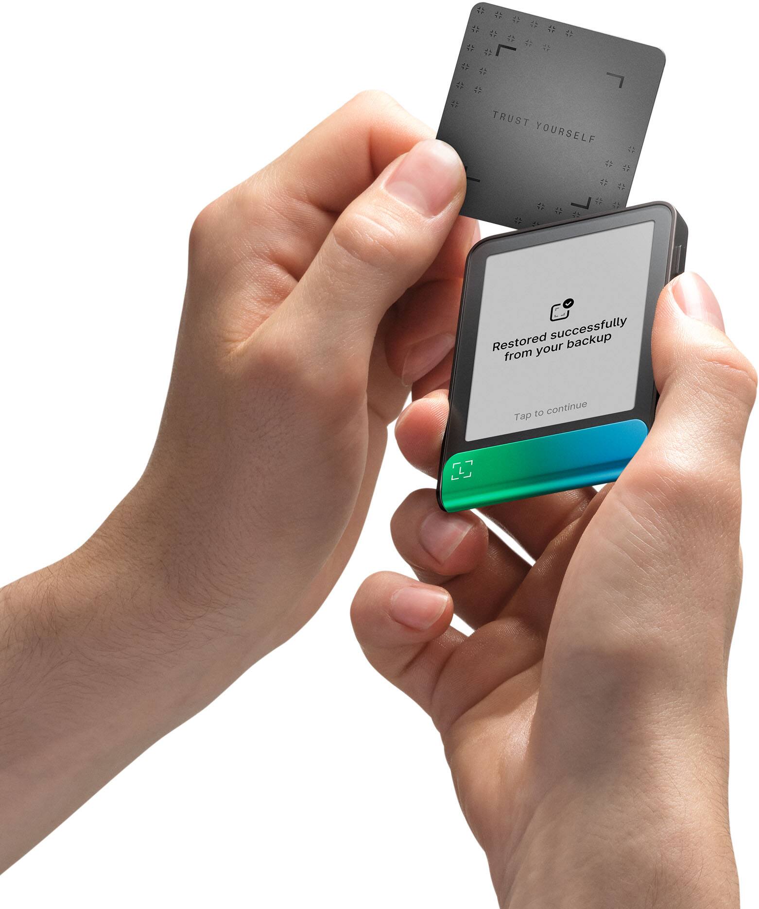 TRUST YOURSELF
Restored successfully from your backup
Tap to continue