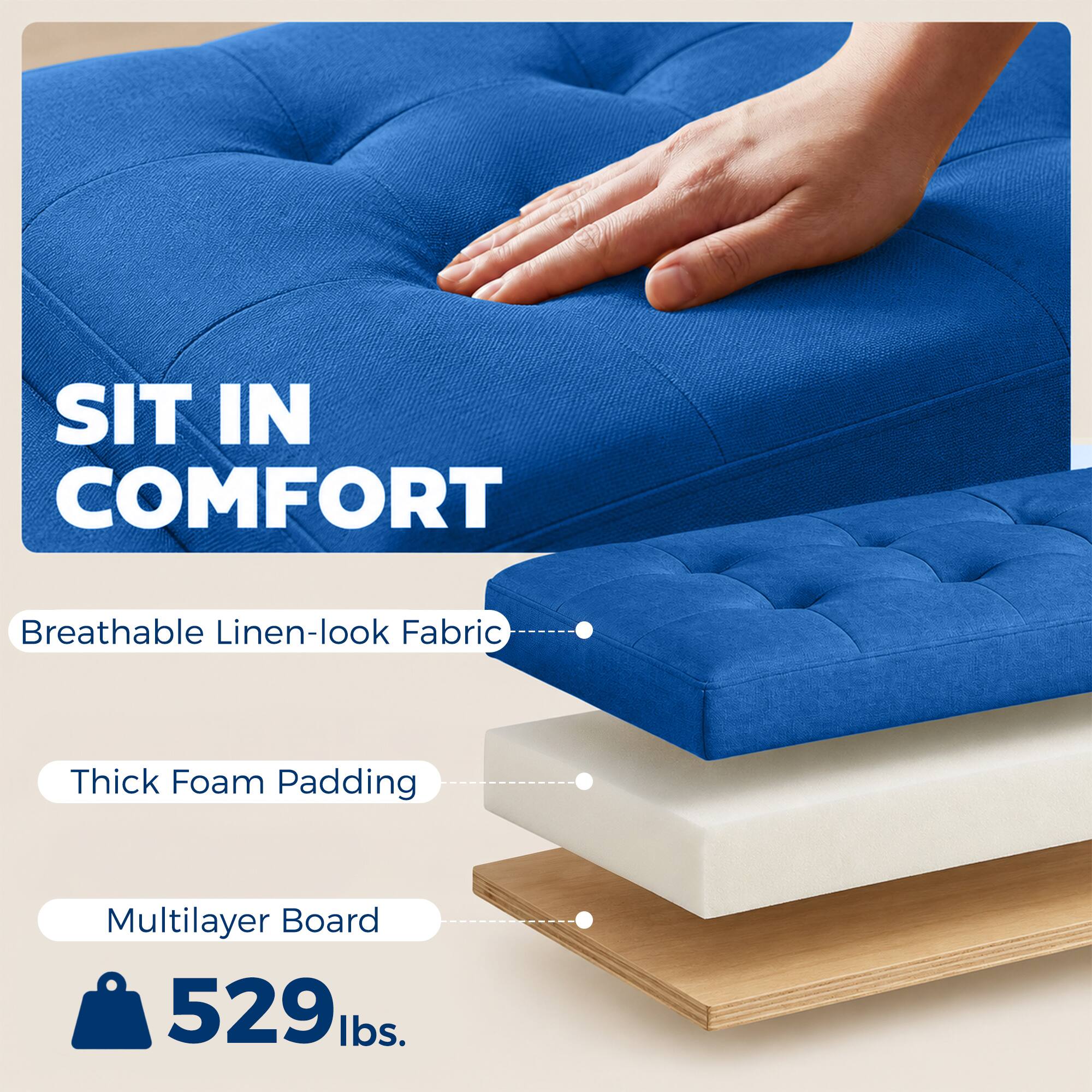 SIT IN COMFORT  
Breathable Linen-look Fabric  
Thick Foam Padding  
Multilayer Board  
529 lbs.