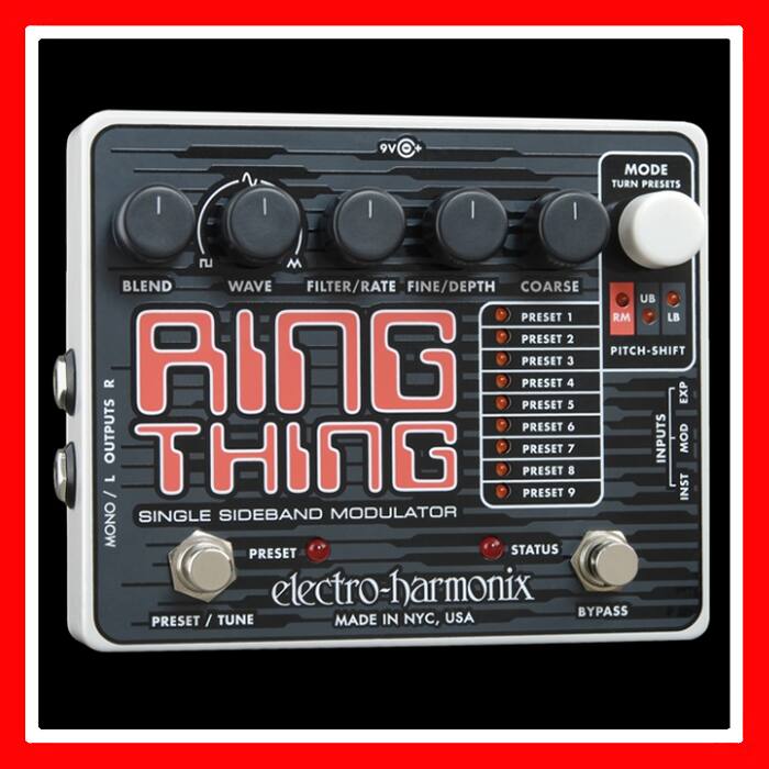 I I I 9V o | I MODE TURN PRESETS r M BLEND WAVE FILTER/RATE FINE/DEPTH COARSE UB PRESET 1 RM LB PRESET 2 PITCH-SHIFT RING PRESET 3 R PRESET 4 EXP PRESET 5 PRESET 6 OUTPUTS THING PRESET 7 INPUTS MOD PRESET 8 L / PRESET 9 INST SINGLE SIDEBAND MODULATOR MONO PRESET STATUS electro-harmonix BYPASS PRESET / TUNE MADE IN NYC, USA