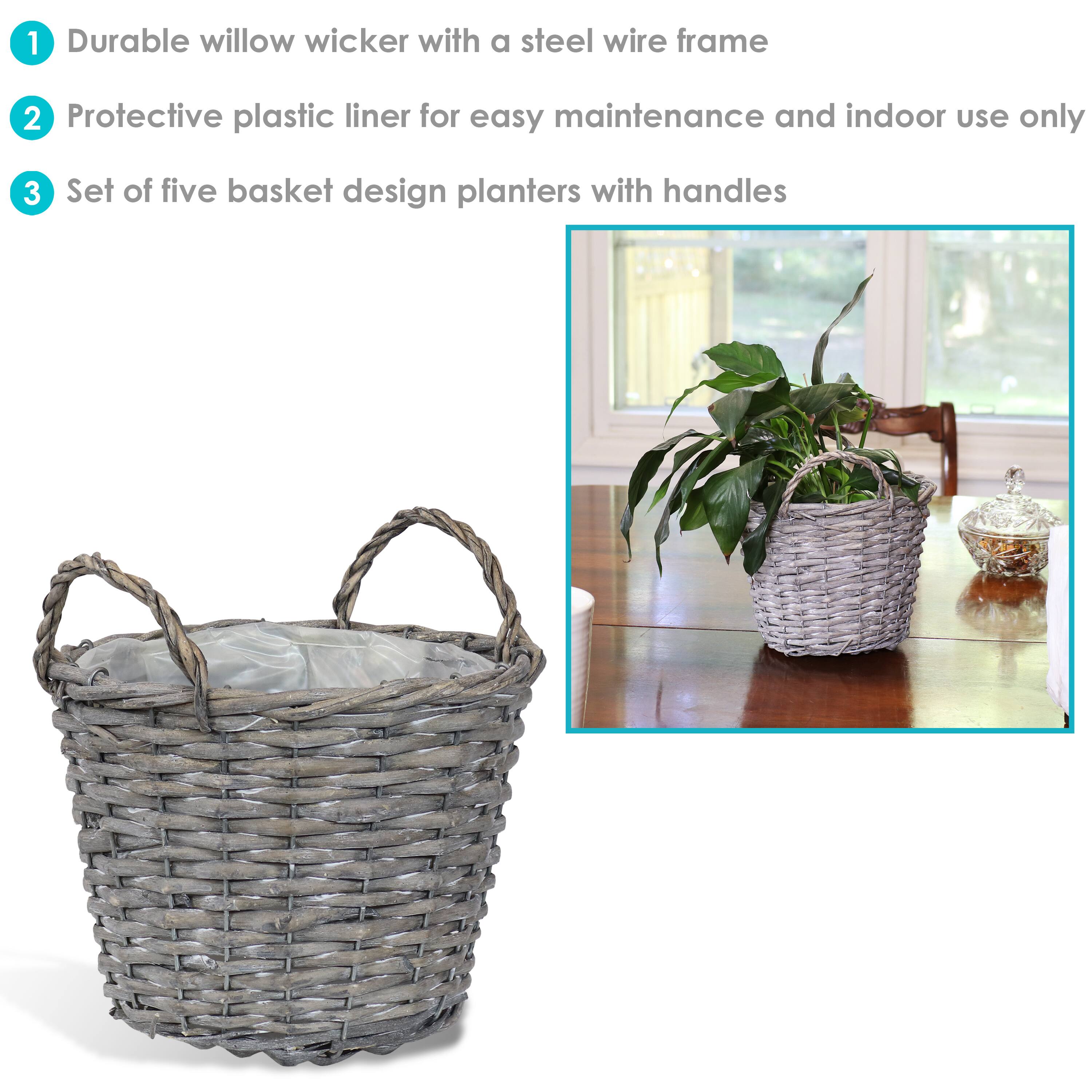 1. Durable willow wicker with a steel wire frame  
2. Protective plastic liner for easy maintenance and indoor use only  
3. Set of five basket design planters with handles