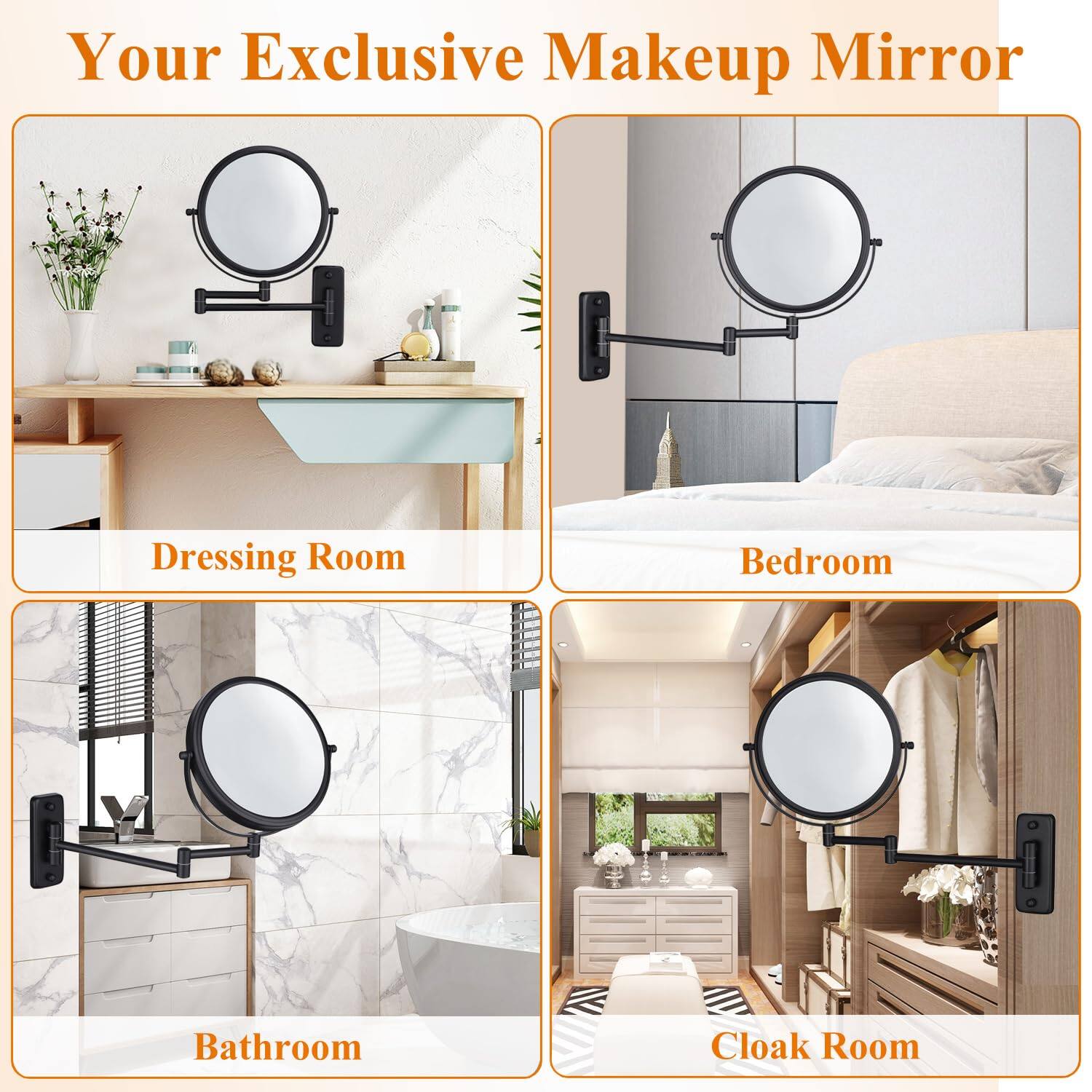 Your Exclusive Makeup Mirror

- Dressing Room
- Bedroom
- Bathroom
- Cloak Room