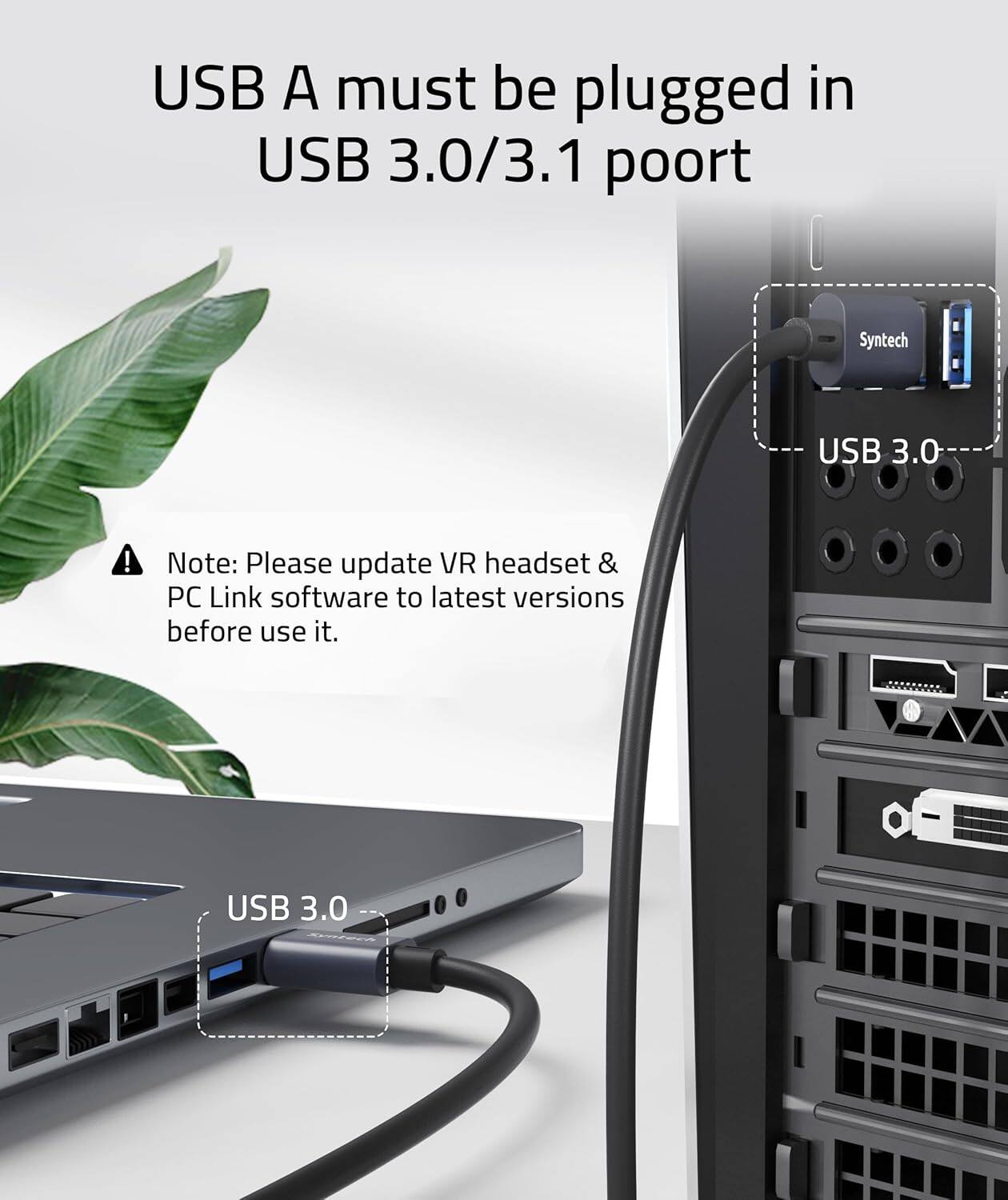 USB A must be plugged in USB 3.0/3.1 port

Note: Please update VR headset & PC Link software to latest versions before use it.

USB 3.0