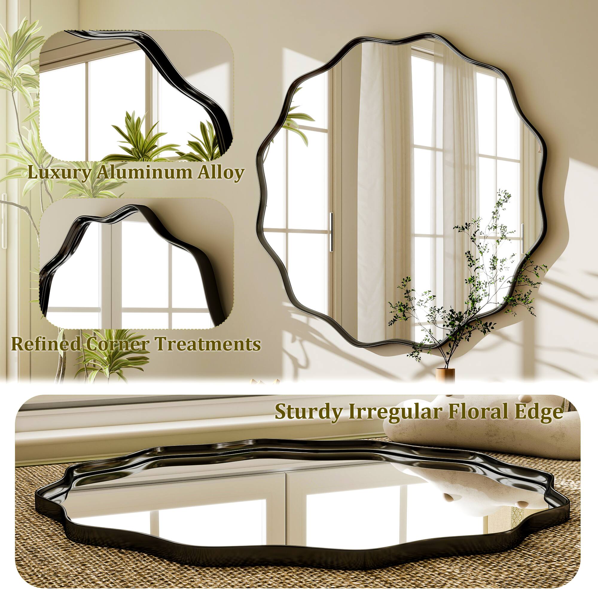Luxury Aluminum Alloy  
Refined Corner Treatments  
Sturdy Irregular Floral Edge