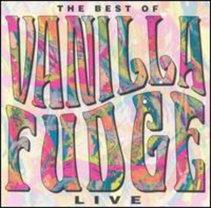 The Best of Vanilla Fudge Live