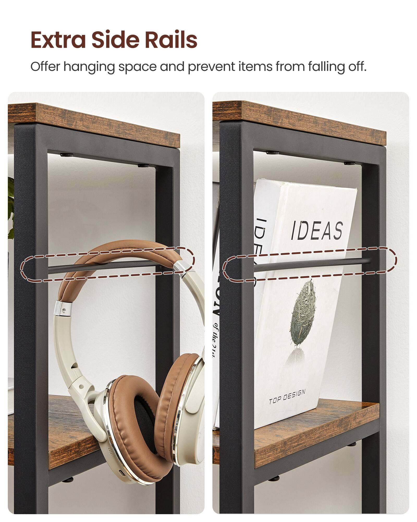 Extra Side Rails

Offer hanging space and prevent items from falling off.