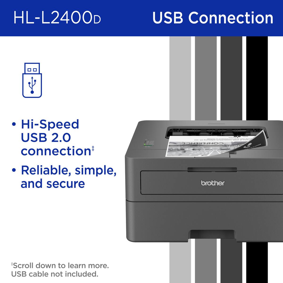 The text on the image reads: "HL-L2400D USB Connection Hi-Speed USB 2.0 connection Reliable, simple, and secure MLEREC brother Scroll down to learn more. USB cable not included."