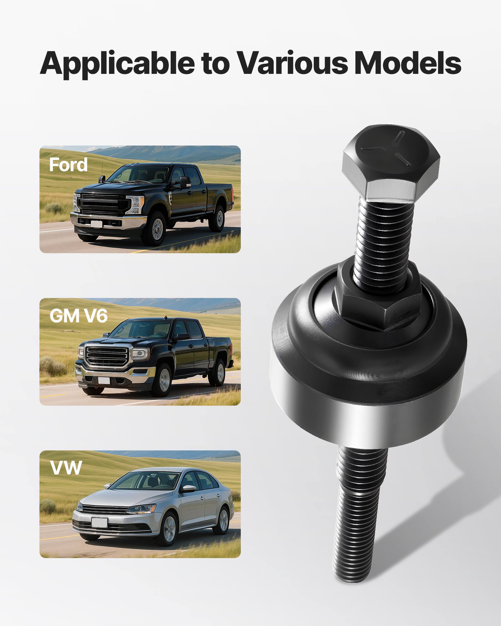 Applicable to Various Models

Ford  
GM V6  
VW