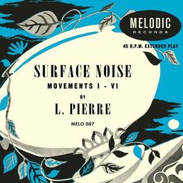 L. Pierre - Surface Noise - VINYL LP