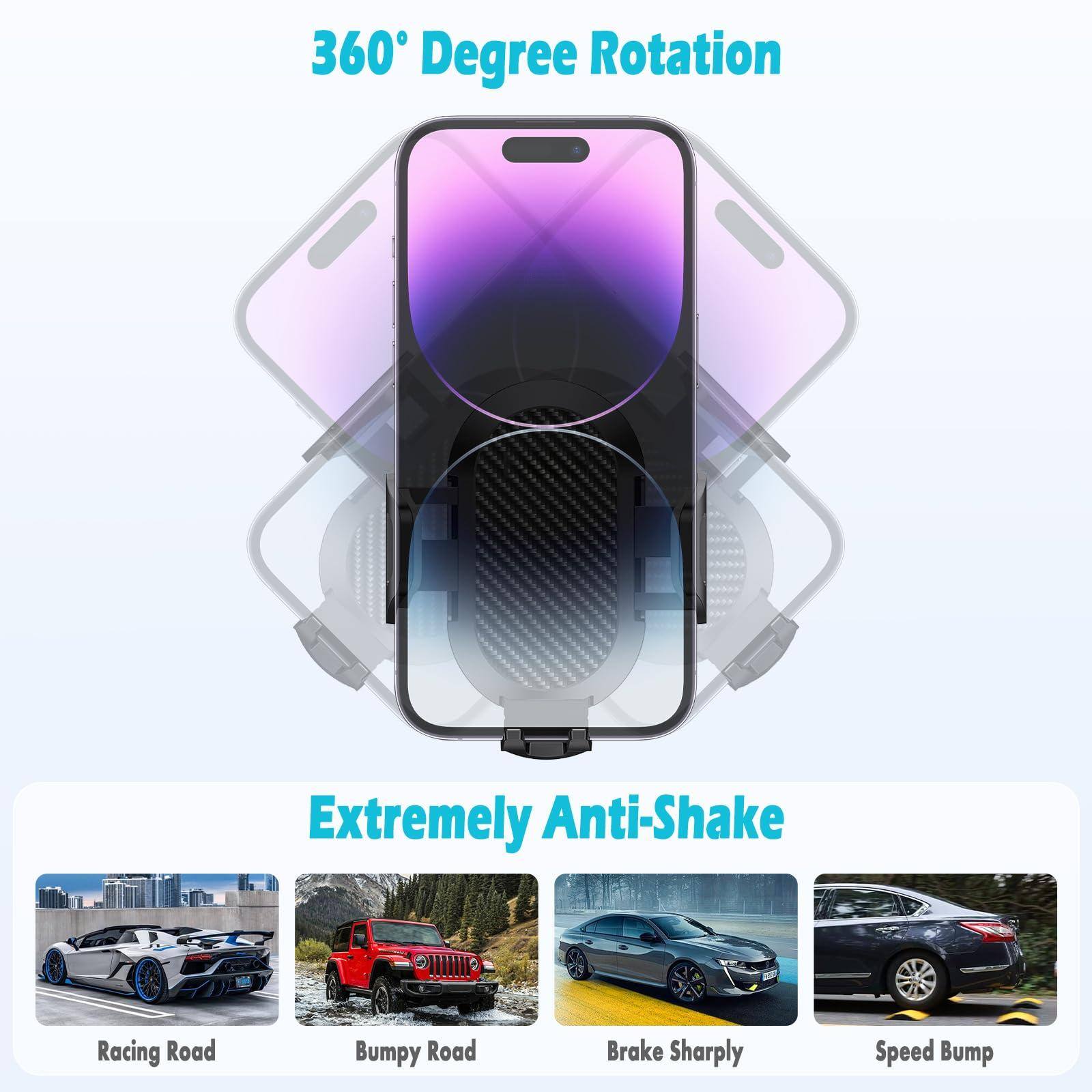 360° Degree Rotation

Extremely Anti-Shake

- Racing Road
- Bumpy Road
- Brake Sharply
- Speed Bump