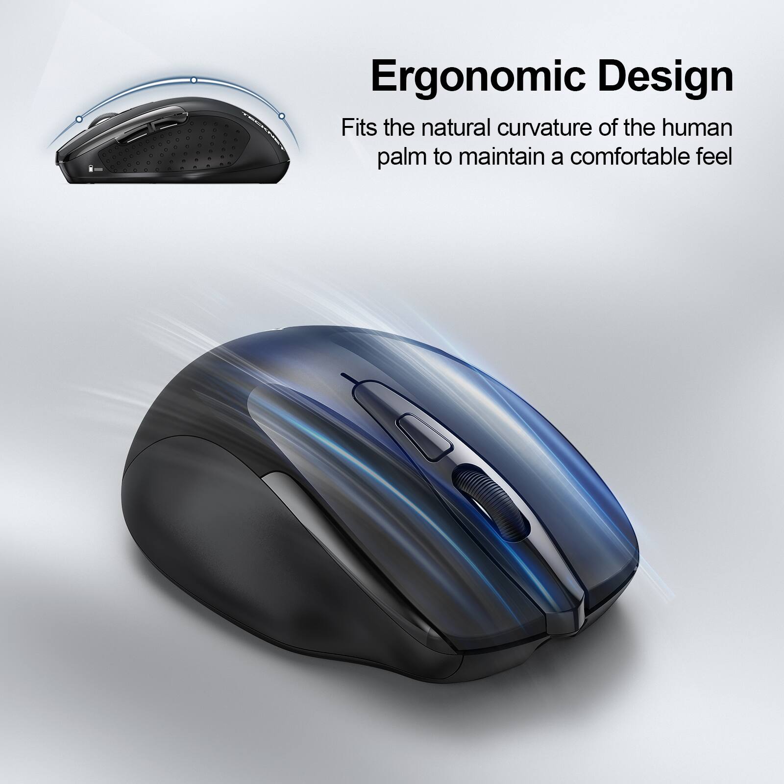 Ergonomic Design  
Fits the natural curvature of the human palm to maintain a comfortable feel