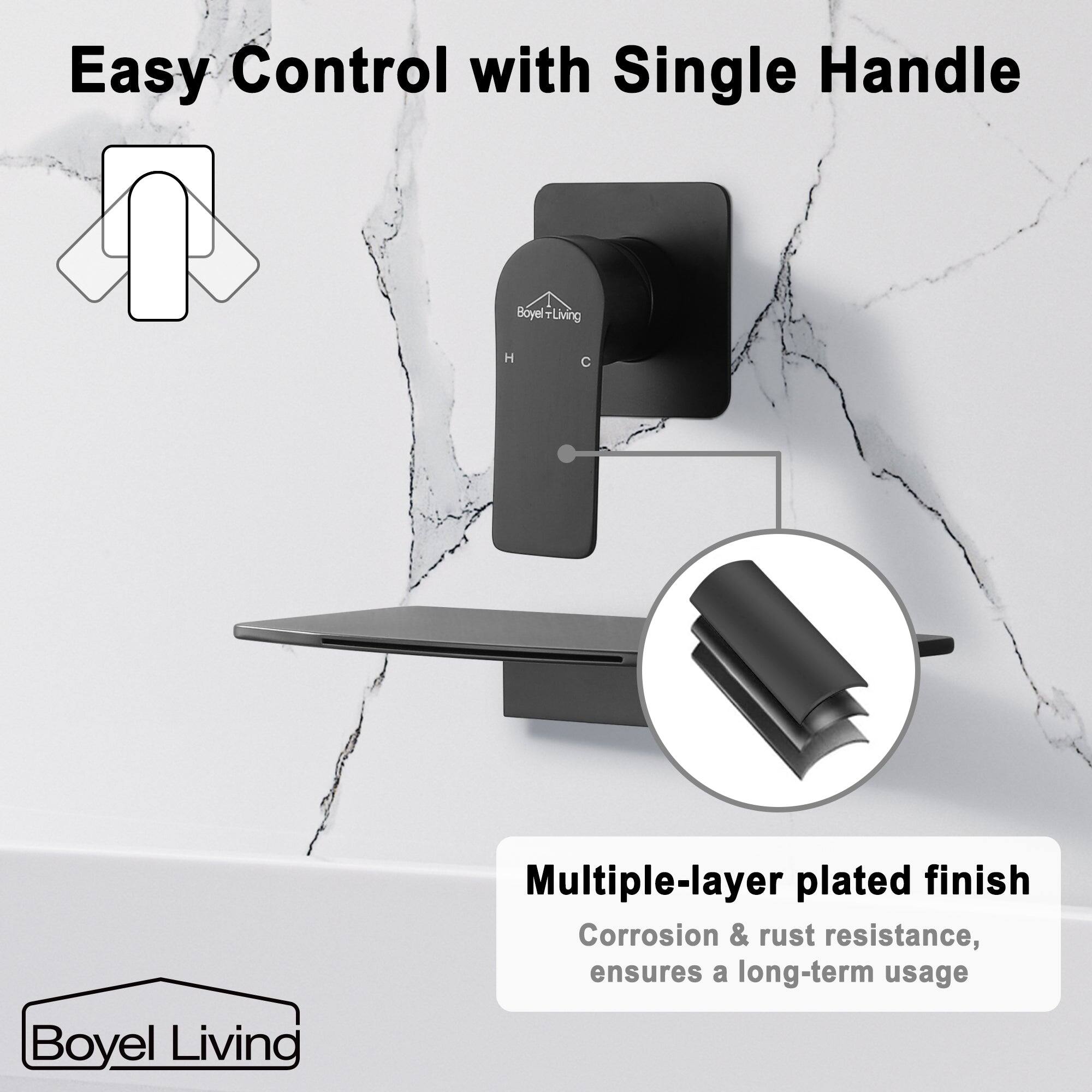 Easy Control with Single Handle
Boyel Living
Multiple-layer plated finish
Corrosion & rust resistance, ensures a long-term usage