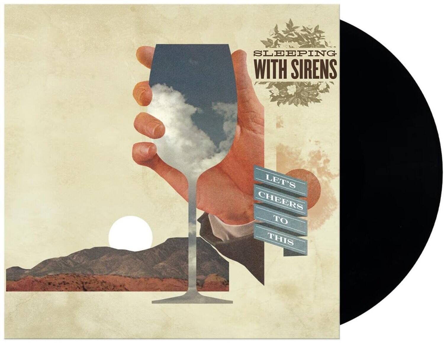 SLEEPING WITH SIRENS  
LET'S CHEERS TO THIS