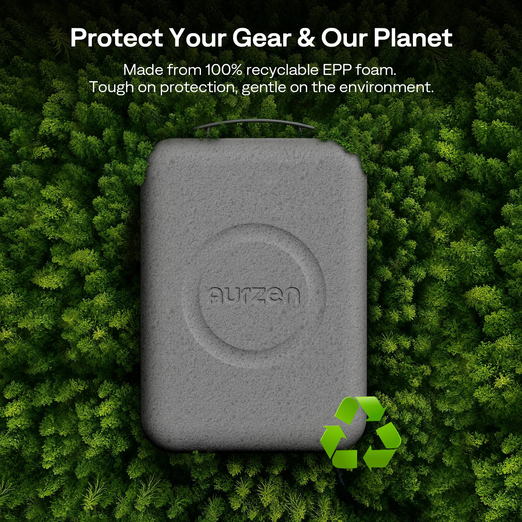 Protect Your Gear & Our Planet  
Made from 100% recyclable EPP foam.  
Tough on protection, gentle on the environment.  
aurzen