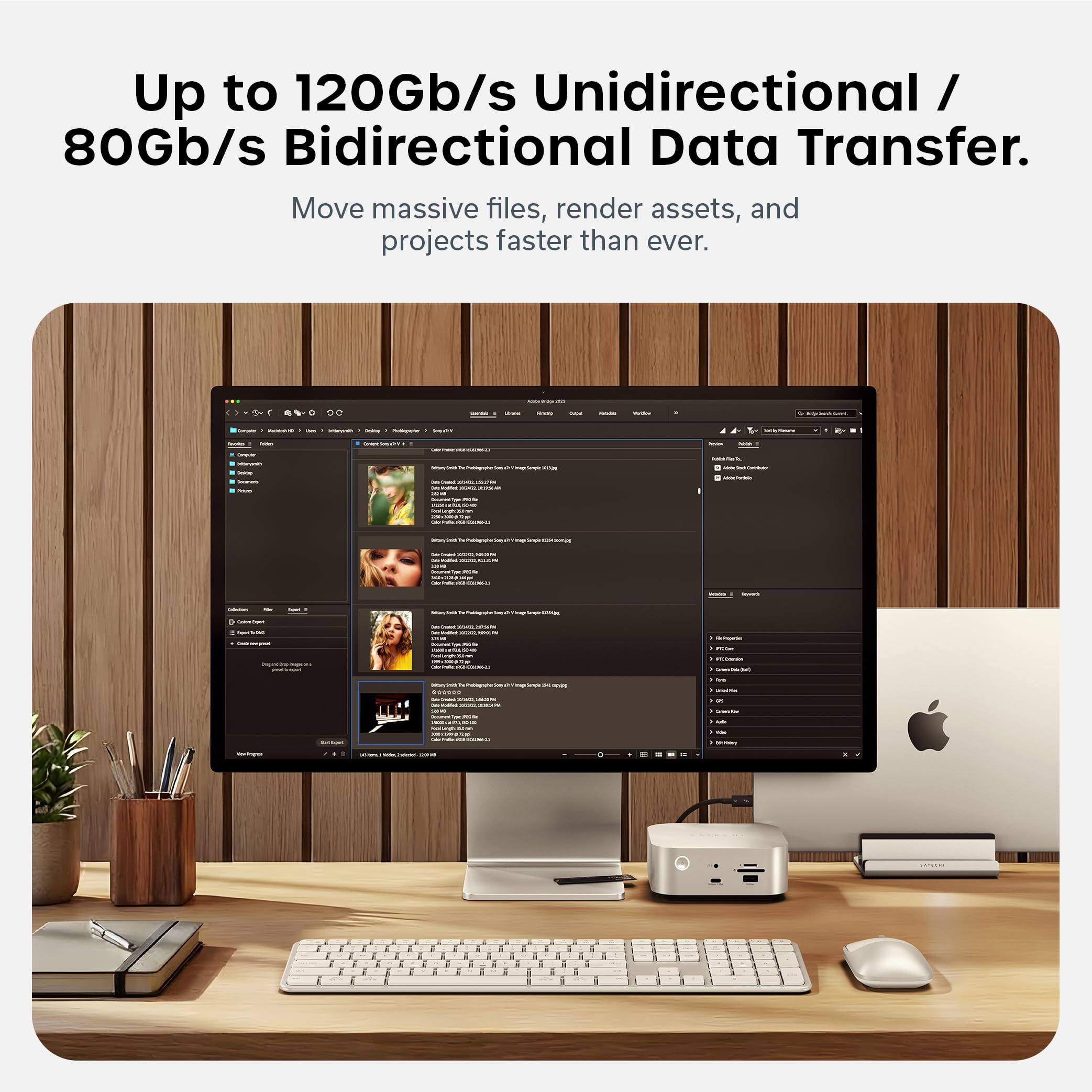 Up to 120Gb/s Unidirectional / 80Gb/s Bidirectional Data Transfer.  
Move massive files, render assets, and projects faster than ever.