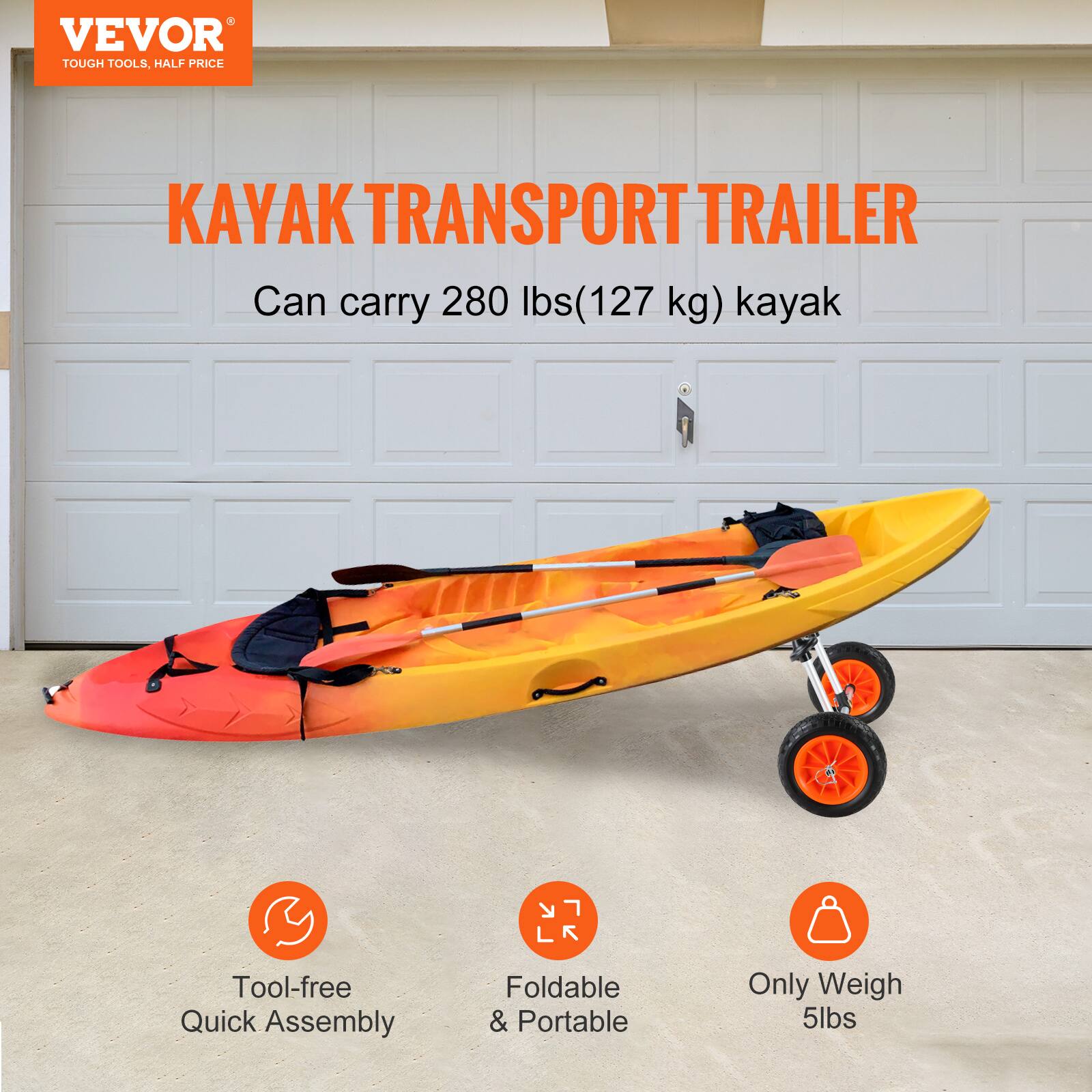 VEVOR TOUGH TOOLS, HALF PRICE

KAYAK TRANSPORT TRAILER

Can carry 280 lbs (127 kg) kayak

- Tool-free Quick Assembly
- Foldable & Portable
- Only Weigh 5lbs