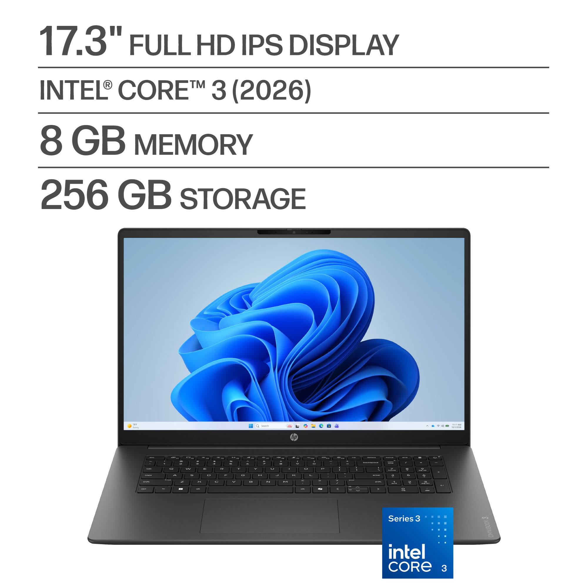 17.3" FULL HD IPS DISPLAY  
INTEL® CORE™ 3 (2026)  
8 GB MEMORY  
256 GB STORAGE  

Series 3  
intel CORE 3