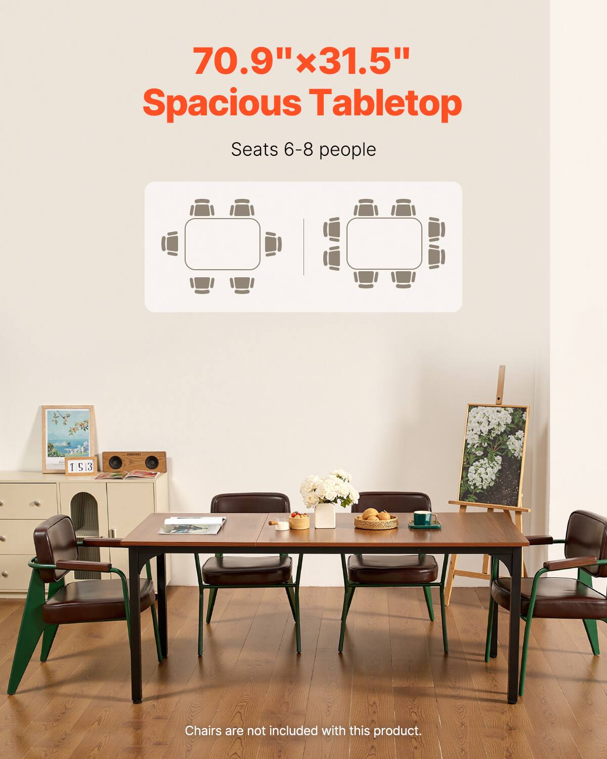70.9" x 31.5" Spacious Tabletop  
Seats 6-8 people  

Chairs are not included with this product.