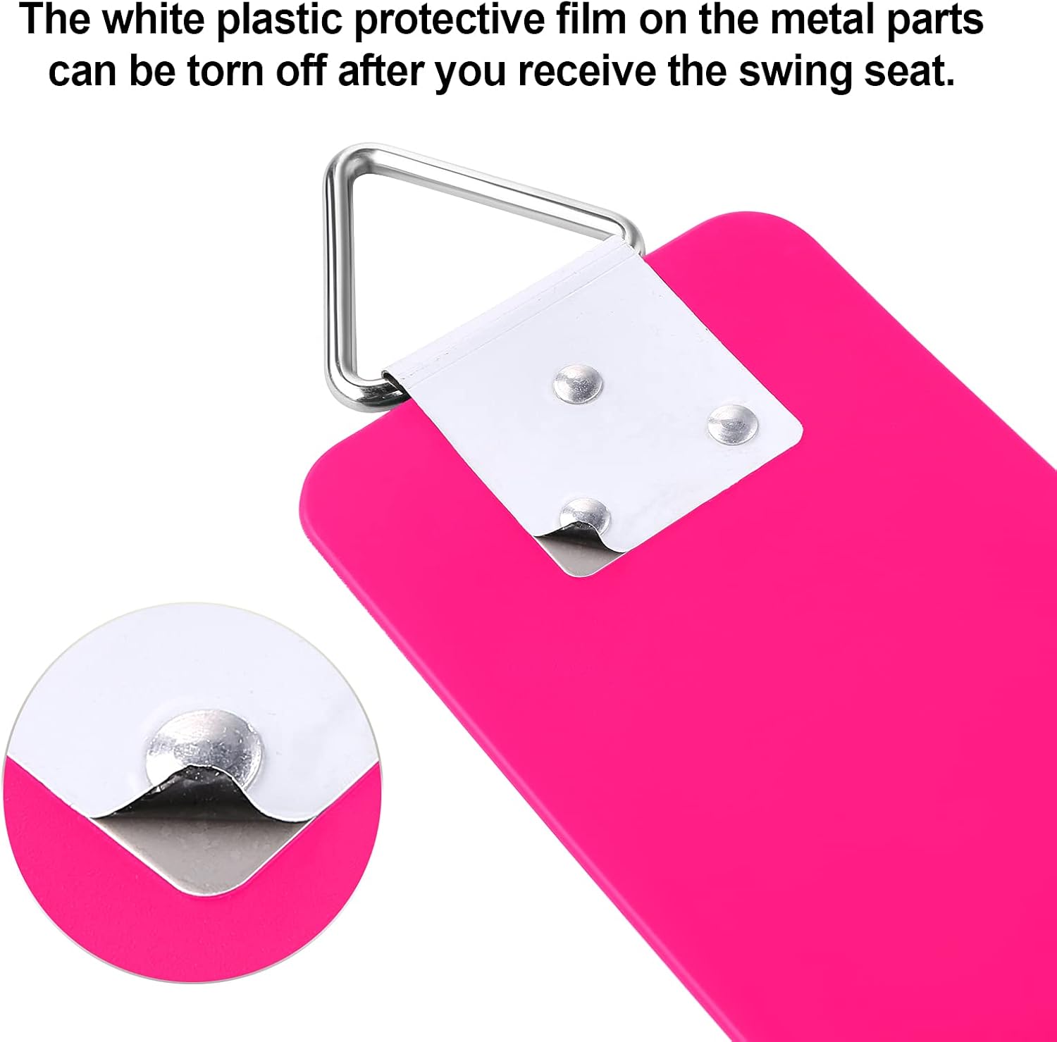 The white plastic protective film on the metal parts can be torn off after you receive the swing seat.