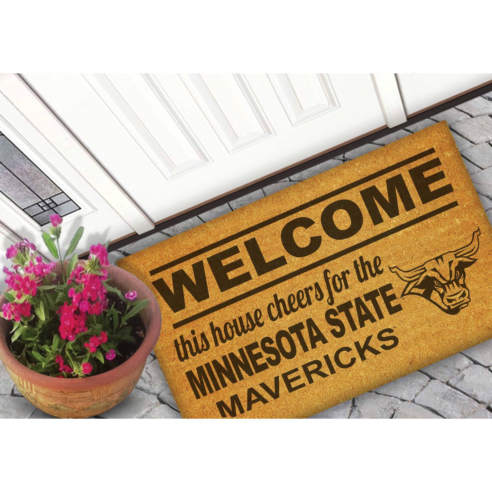 WELCOME  
this house cheers for the  
MINNESOTA STATE  
MAVERICKS